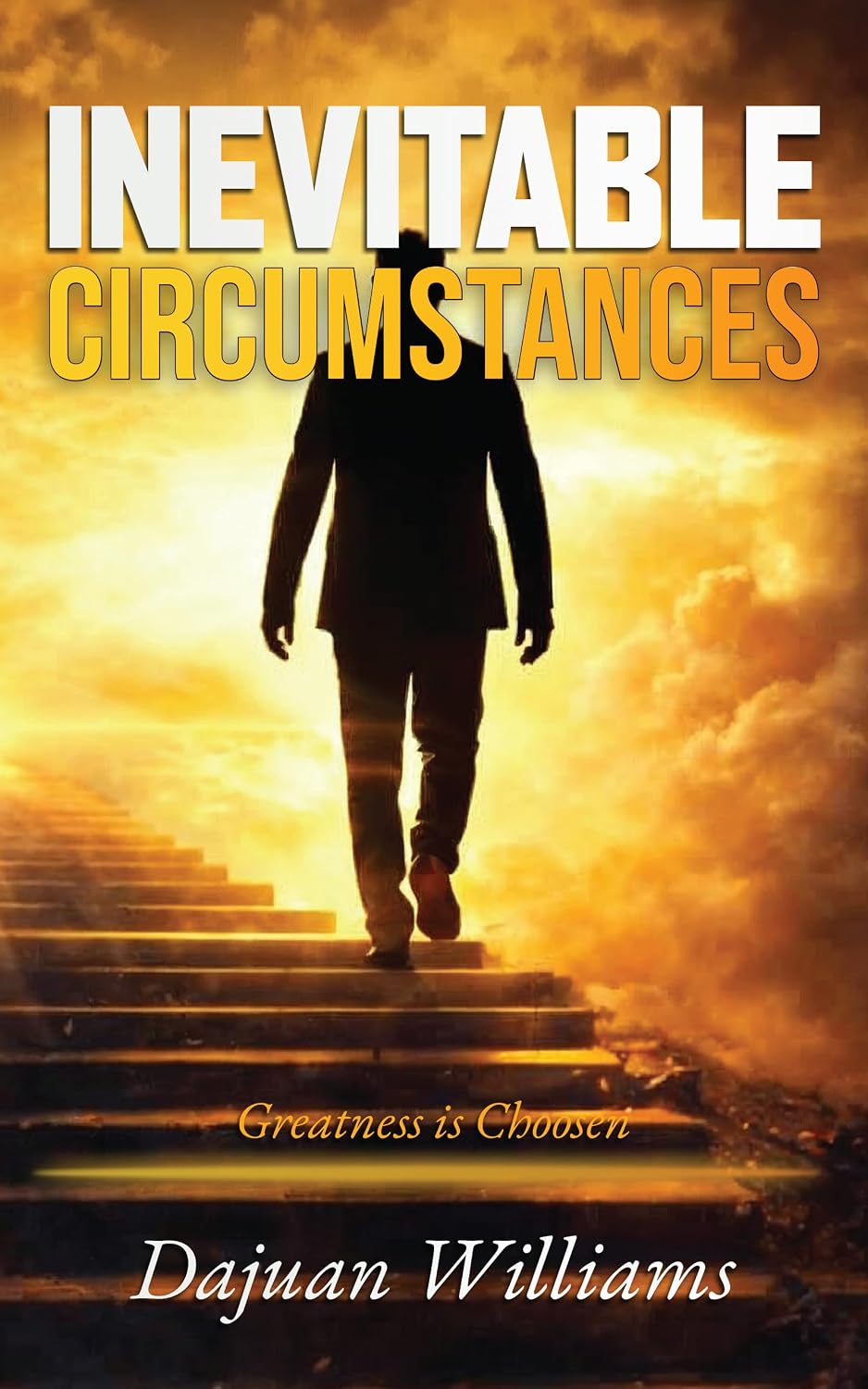 INEVITABLE CIRCUMSTANCES: Greatness is Chosen      Kindle Edition