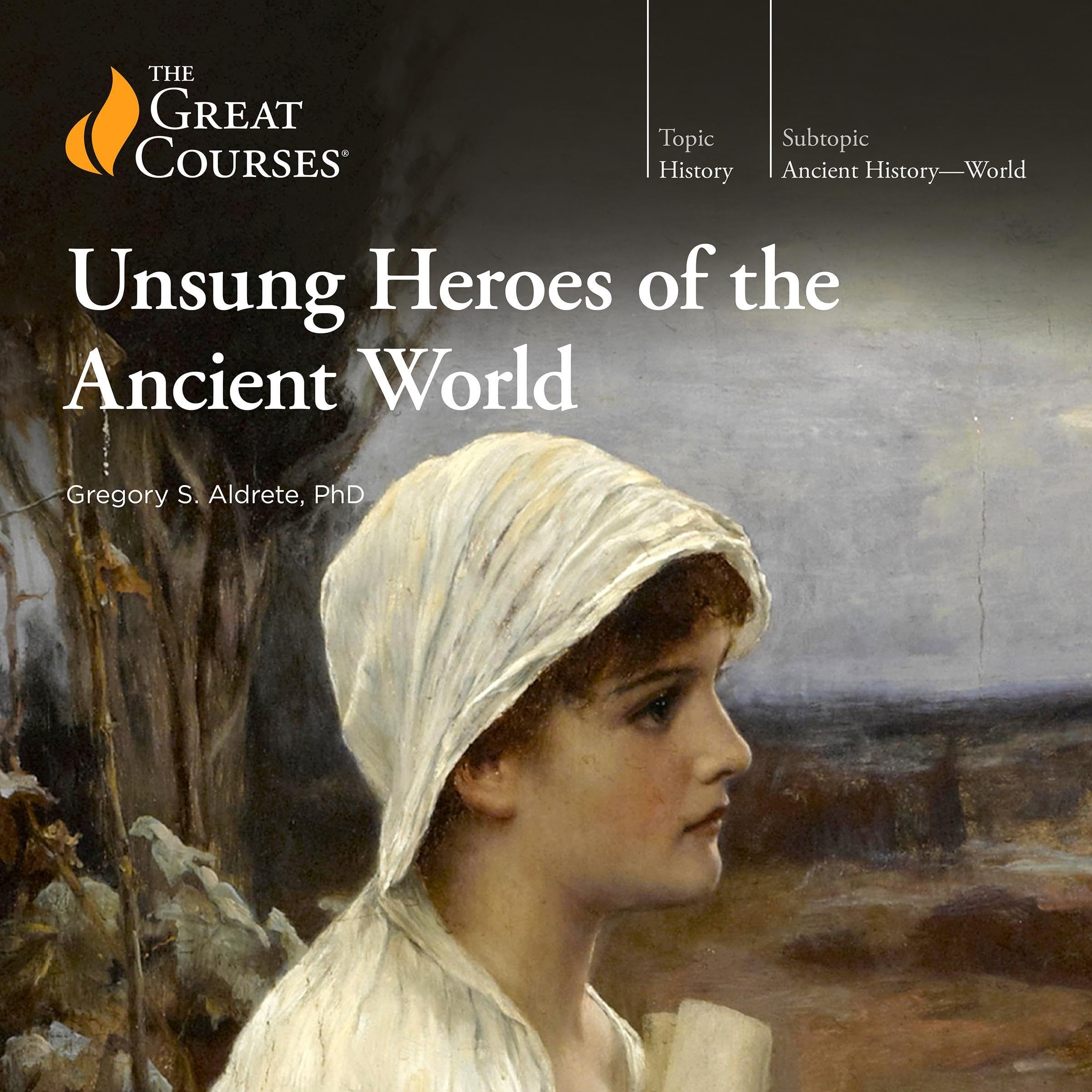 Unsung Heroes of the Ancient World