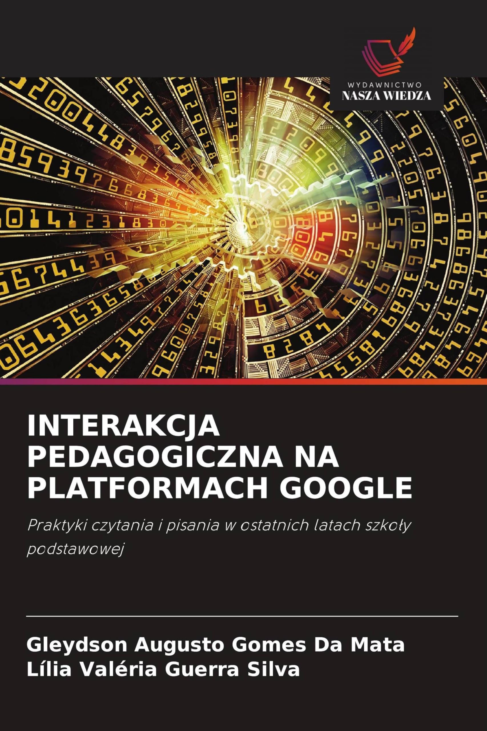 INTERAKCJA PEDAGOGICZNA NA PLATFORMACH GOOGLE: Praktyki czytania i pisania w ostatnich latach szko¿y podstawowej