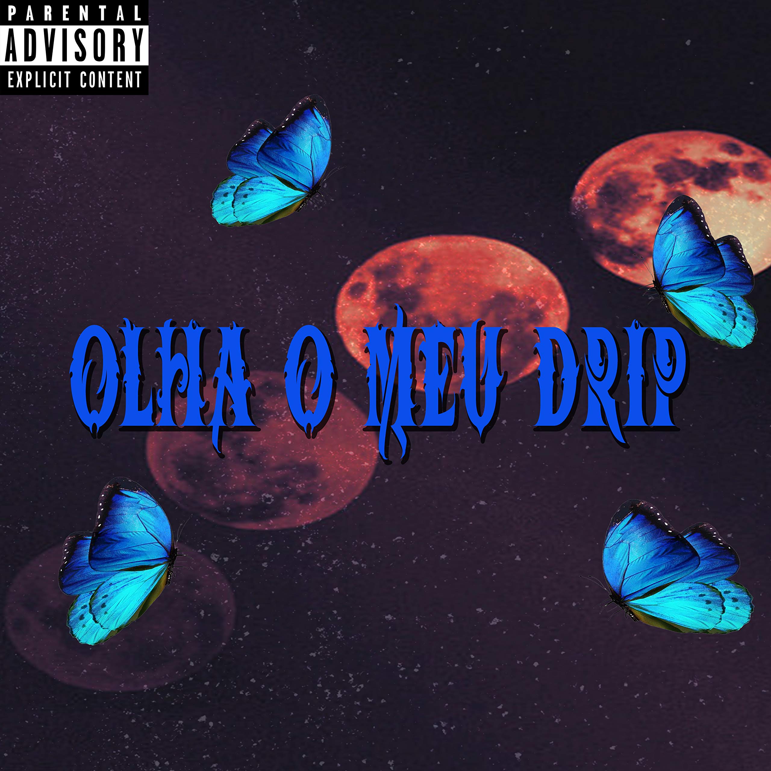 Olha o Meu Drip [Explicit]