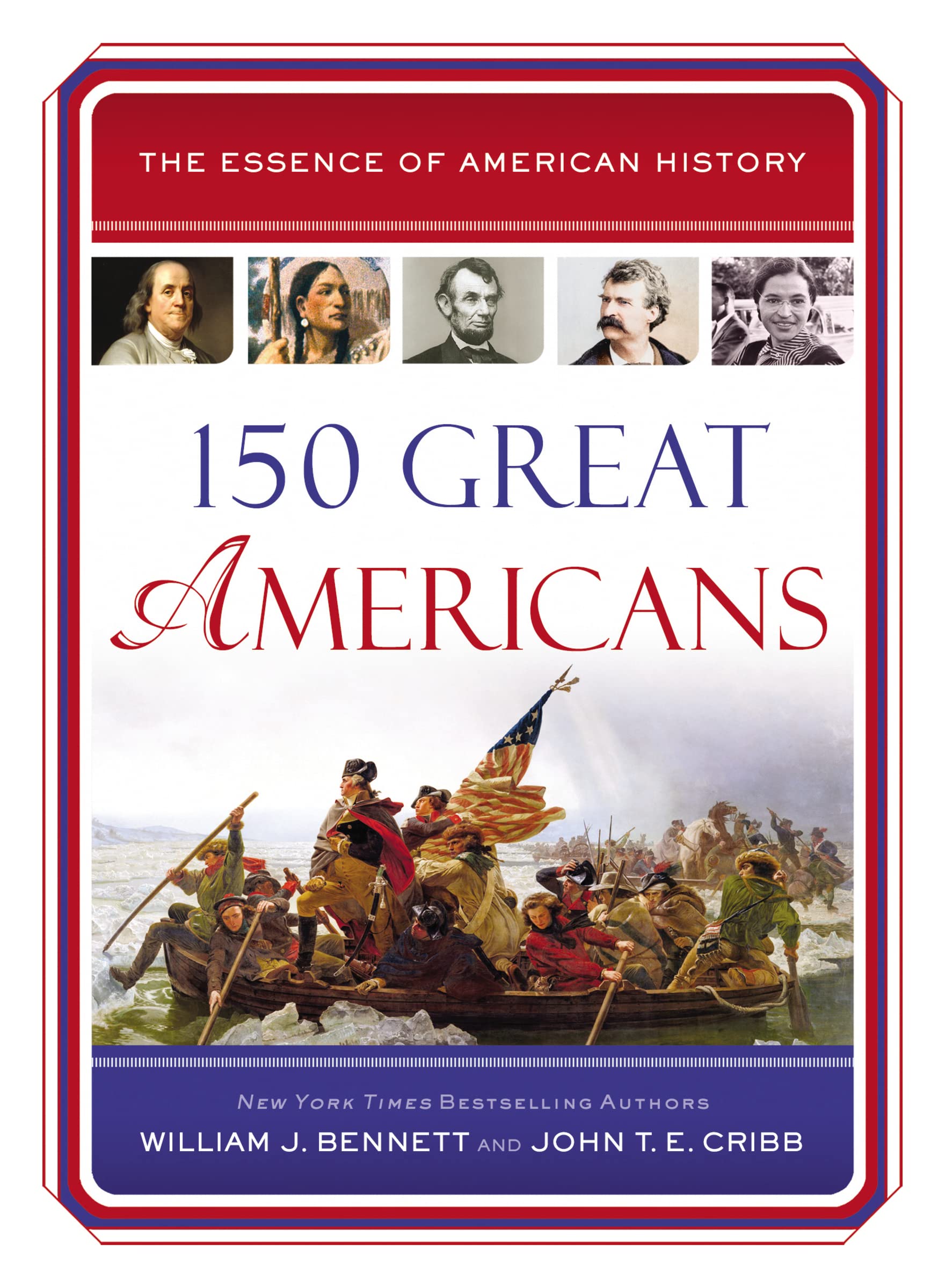 150 Great Americans: Important People in History that Forged a Nation (Essence of American History)
