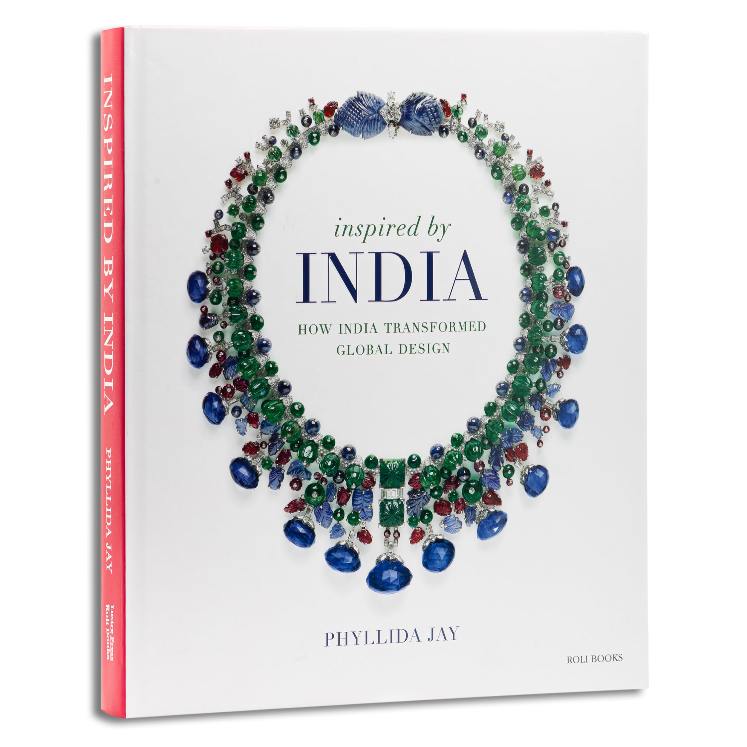 Inspired By India: How India Transformed Global Design Hardcover – 25 July 2022