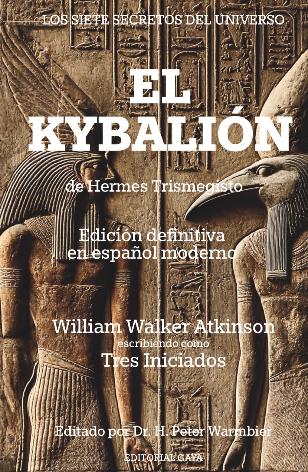 EL Kybalión - ALQUIMIA PARA LA MENTE - Espiritualidad - Libros Ocultos - Hermético - Esotérico - Tablas de Esmeralda - Metafísica - Hermes Trismegisto - Tres Iniciados: Edición con TRADUCCIÓN MODERNA