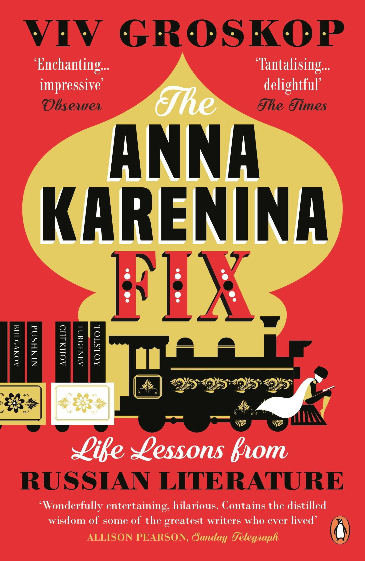 The Anna Karenina Fix: Life Lessons from Russian Literature