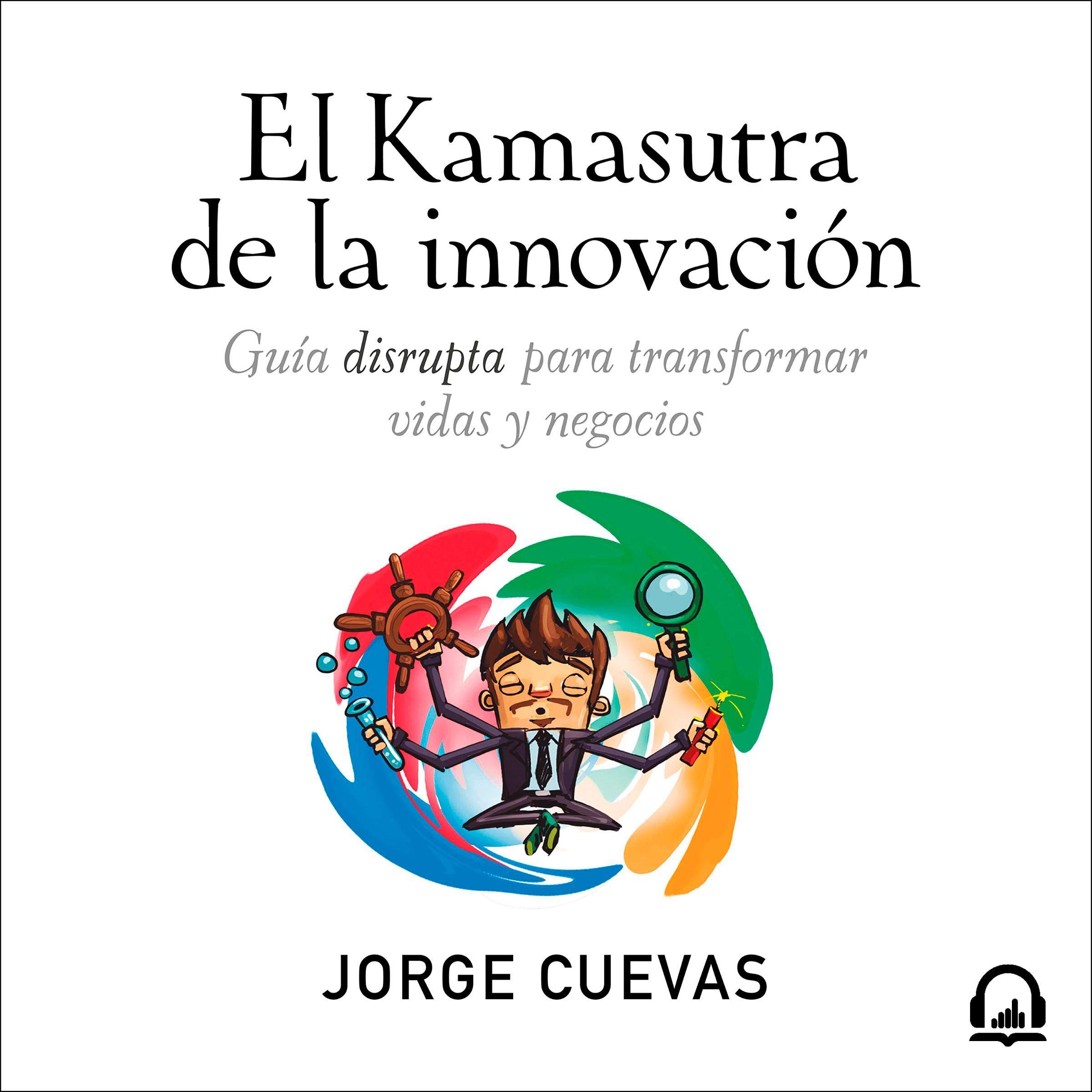 Cover art for EL Kamasutra de la innovación [The Kamasutra of Innovation]