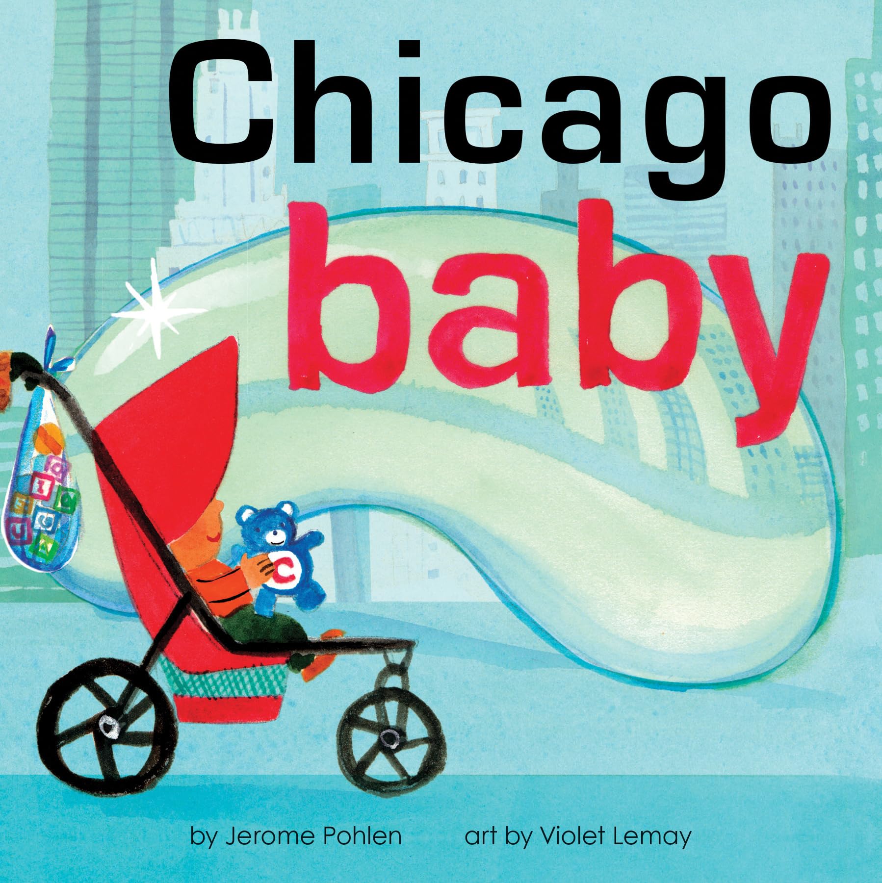 Chicago Baby: A Windy City Board Book for Toddlers (Local Baby Books) Board book – Illustrated, April 1, 2013