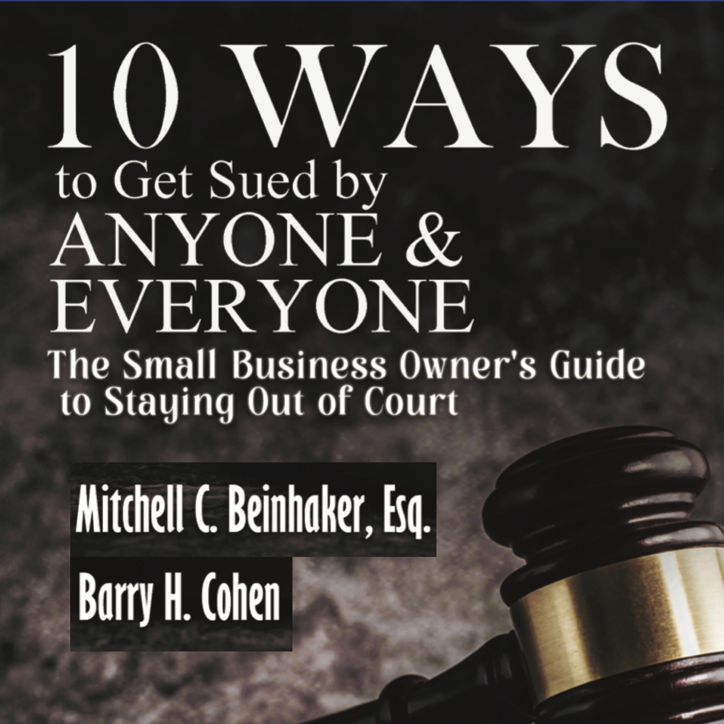 10 Ways to Get Sued by Anyone & Everyone