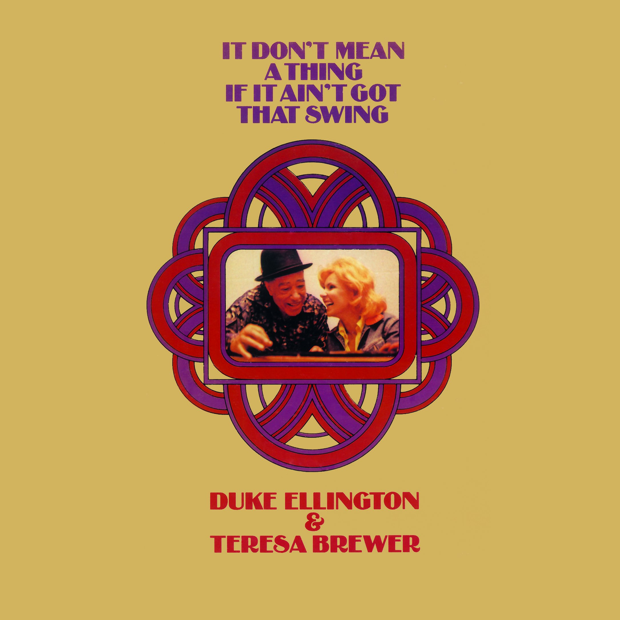 DUKE ELLINGTON TERESA BREWER - It Don't Mean A Thing If It Ain't Got That Swing - Disque CD