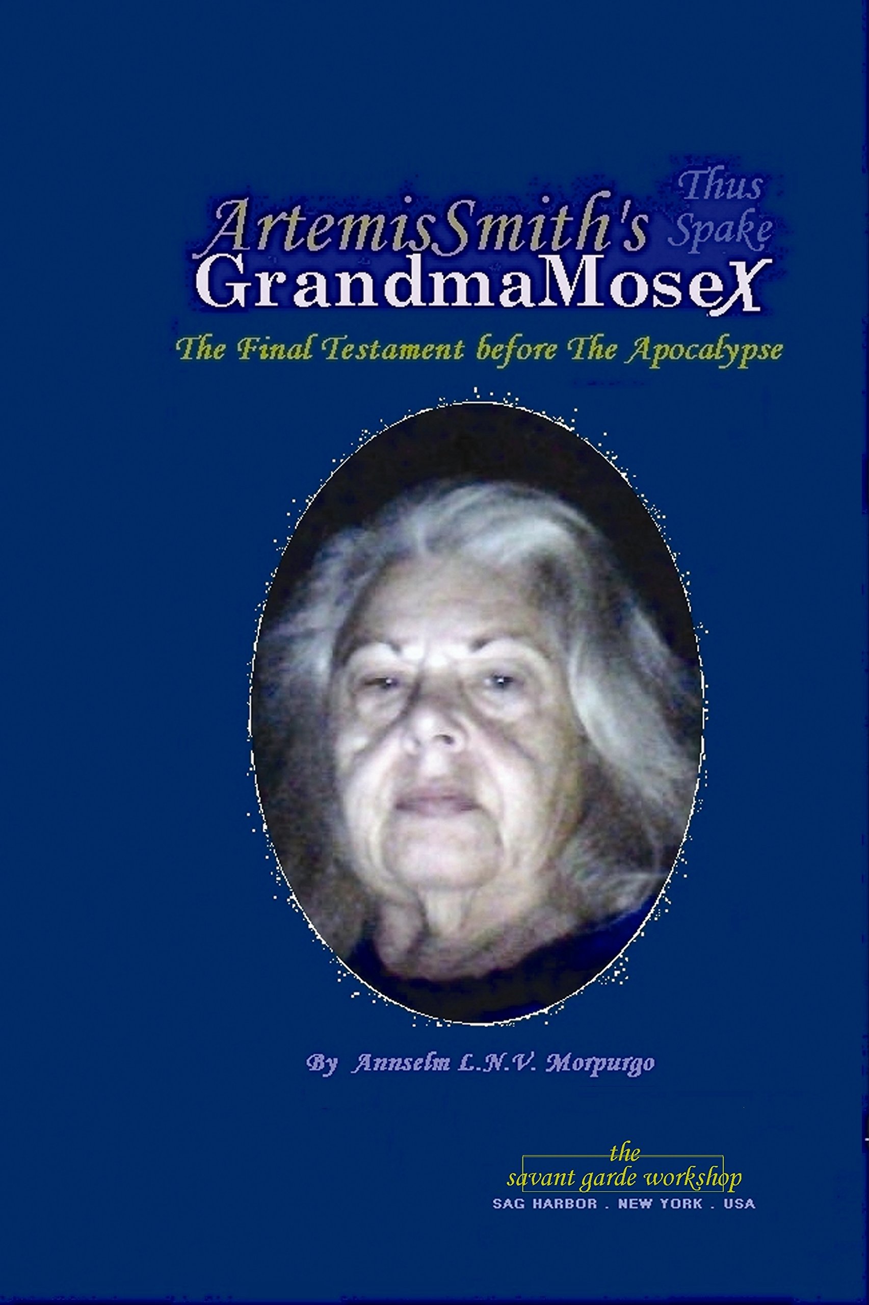 "ArtemisSmith's GrandmaMoseX:The Final Testament before The Apocalypse"