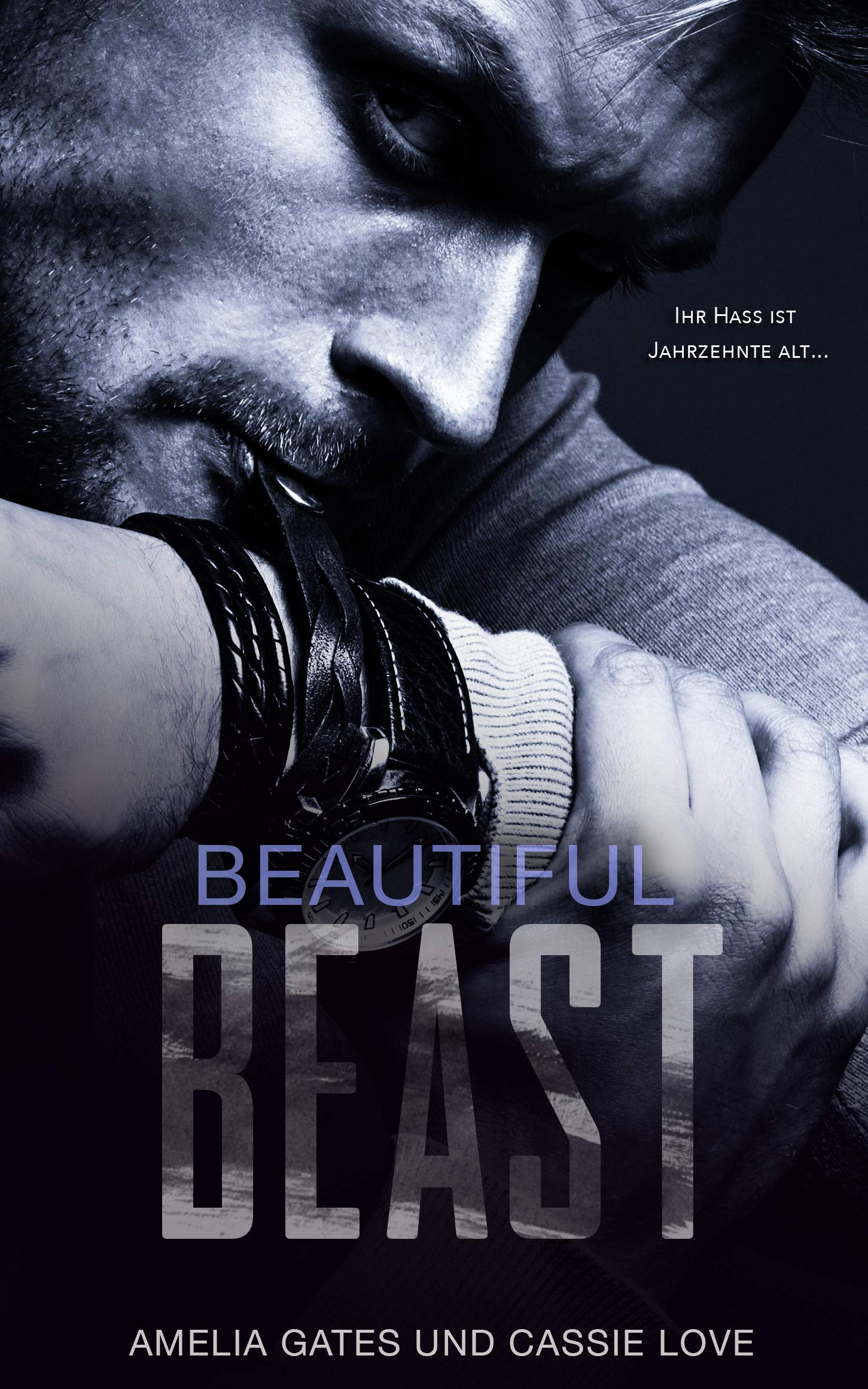 Beautiful Beast: Wenn Liebe zur Sucht wird (German Edition)
