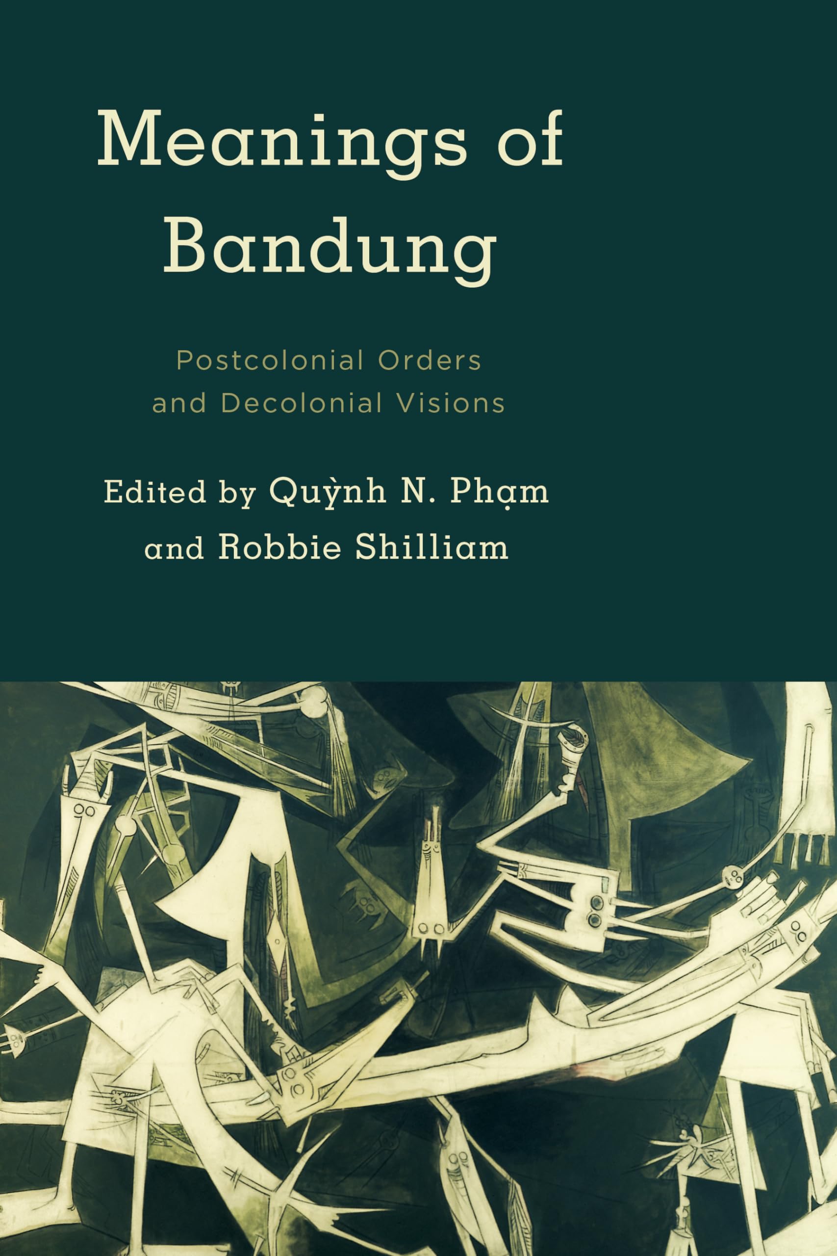 Meanings of Bandung: Postcolonial Orders and Decolonial Visions (Kilombo: International Relations and Colonial Questions)