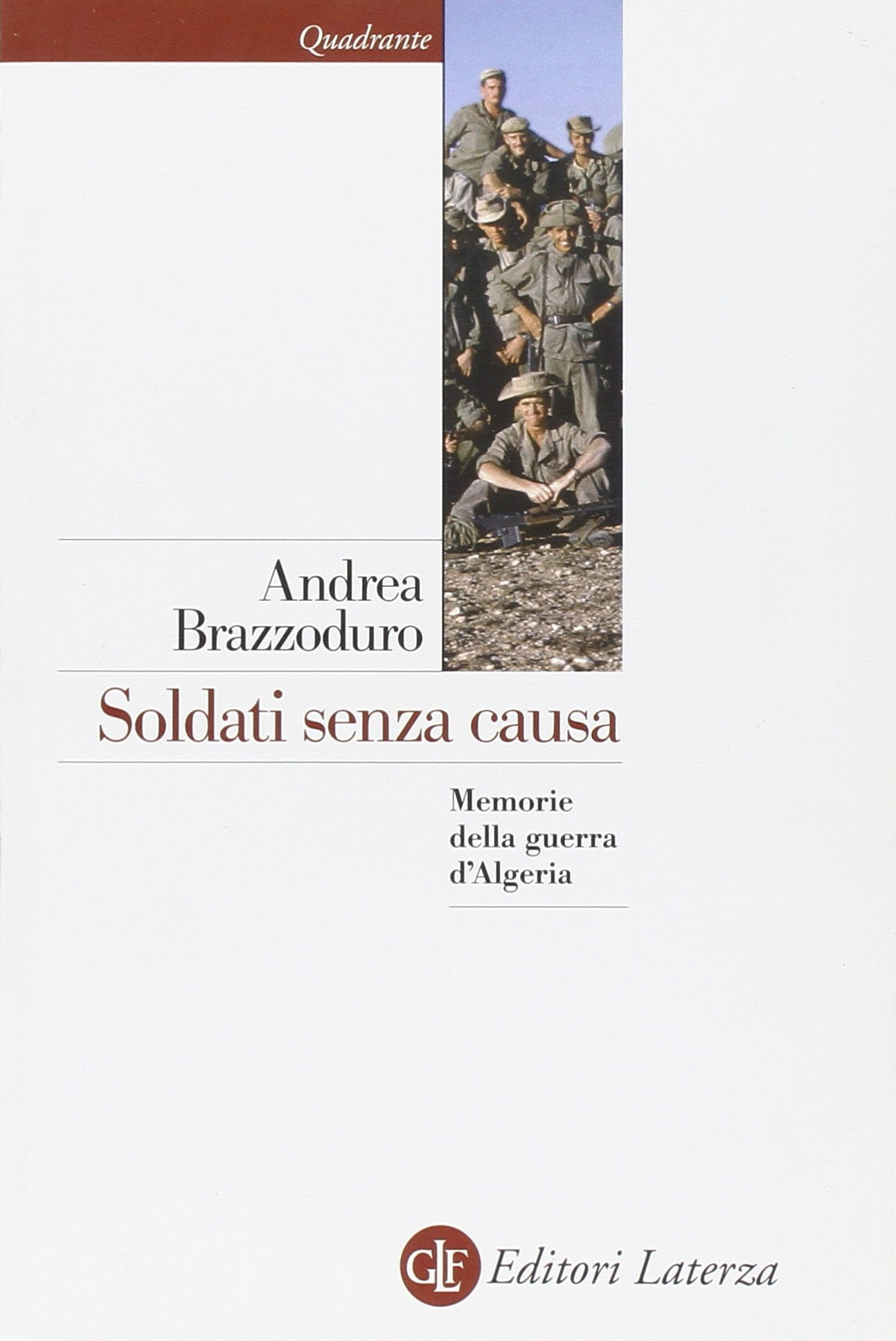 Soldati senza causa. Memorie della guerra d'Algeria