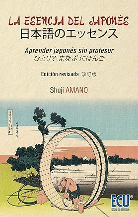 La esencia del Japonés: Aprender japonés sin profesor. Edición revisada Libros,Lengua, lingüística y redacción,Aprendizaje y enseñanza de idiomas