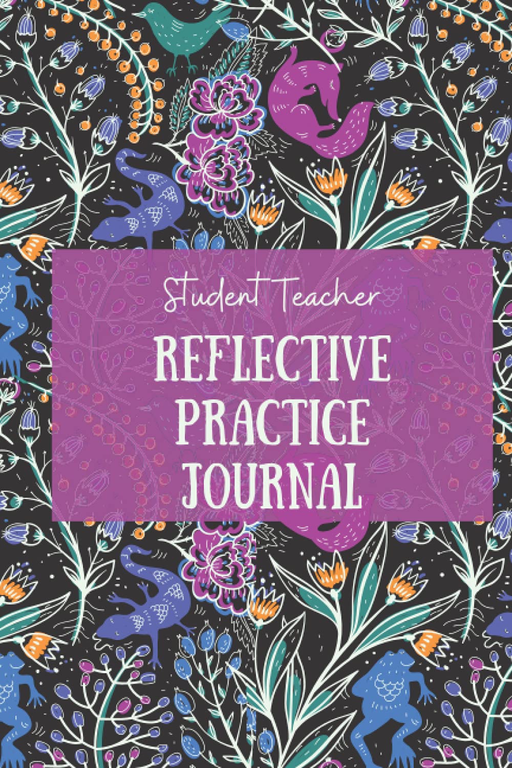 Reflective Practice Journal for Student Teachers