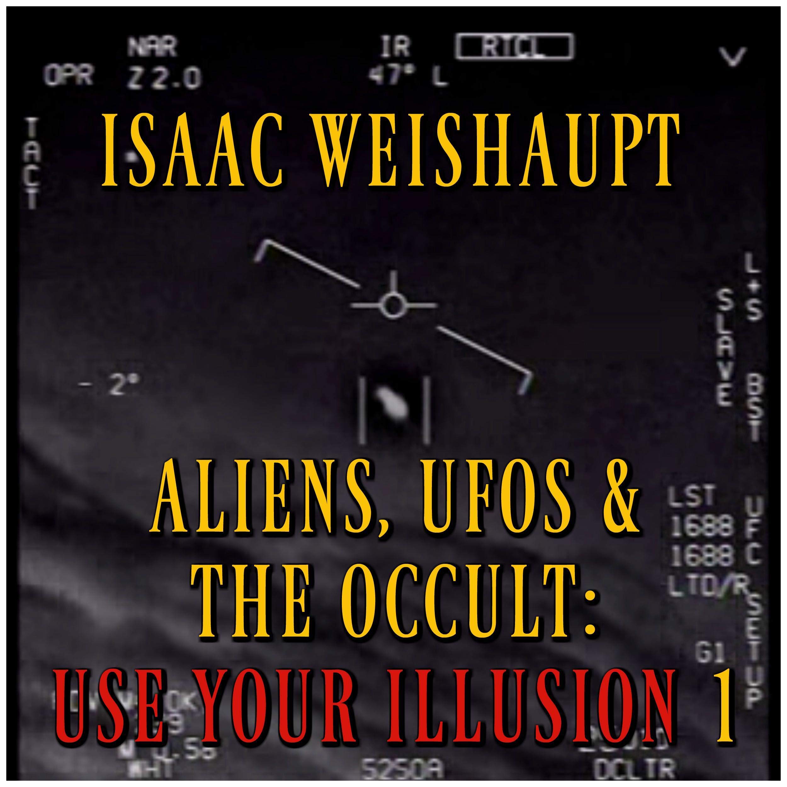 Aliens, UFOs & the Occult: Use Your Illusion I