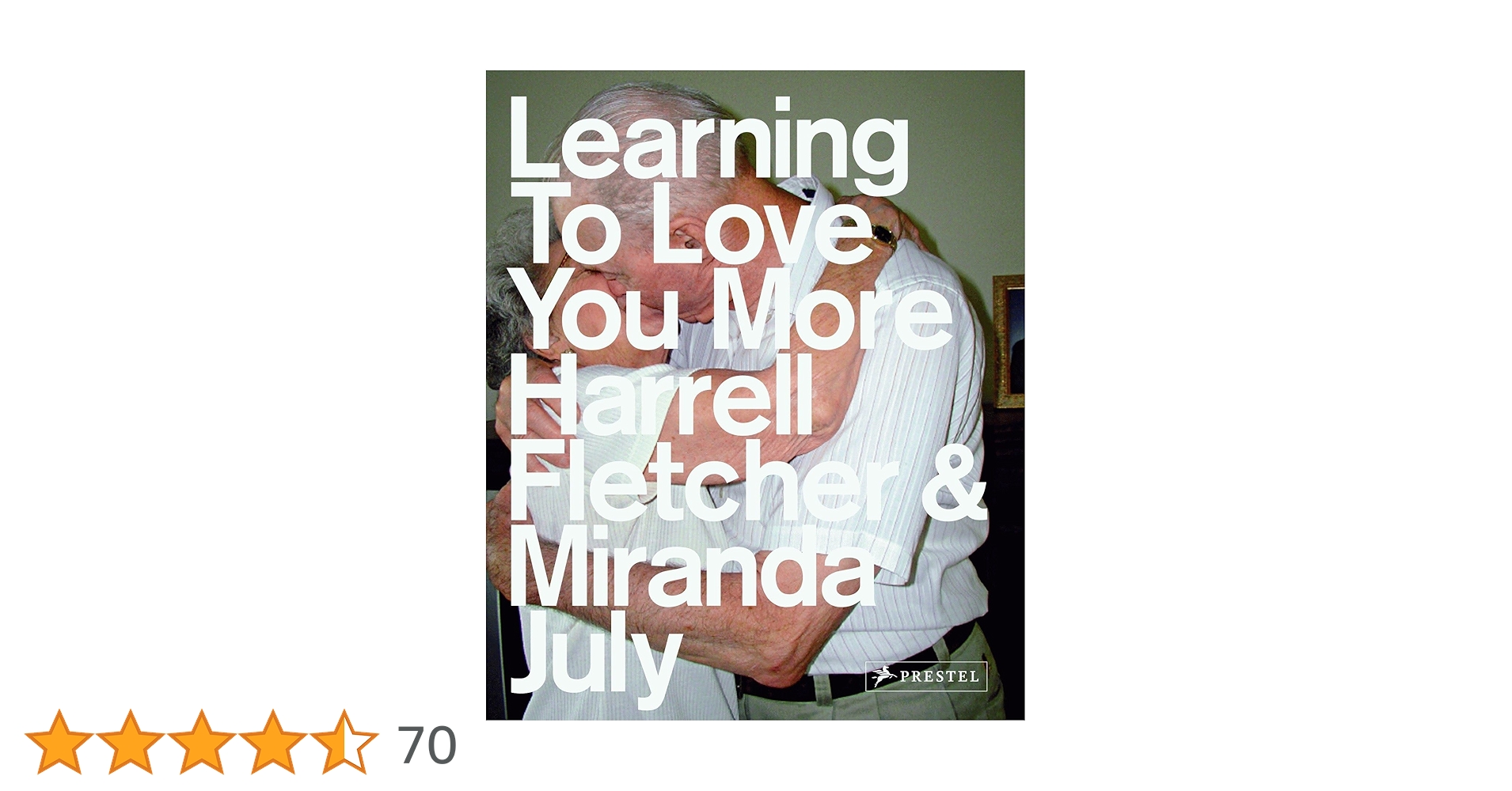 Learning to Love you more : July, Miranda, Fletcher, Harell