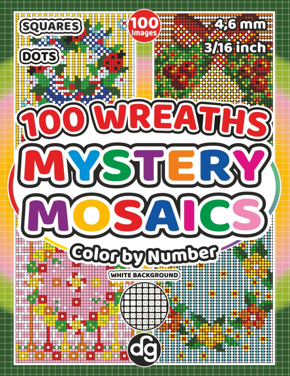 Mystery Mosaic 100 Wreaths Color by Number for Adults & Teens: Pixel Art Quest Featuring Seasonal Wreaths for Relaxation and Stress Relief (Mystery Mosaic Color By Number)