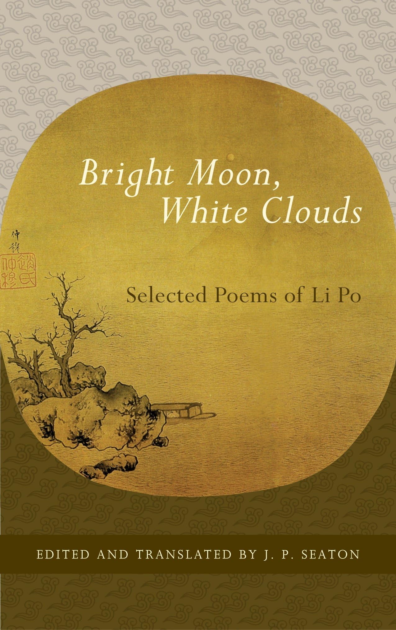 Bright Moon, White Clouds: Selected Poems of Li Po (Shambhala Library) Paperback – June 5, 2012