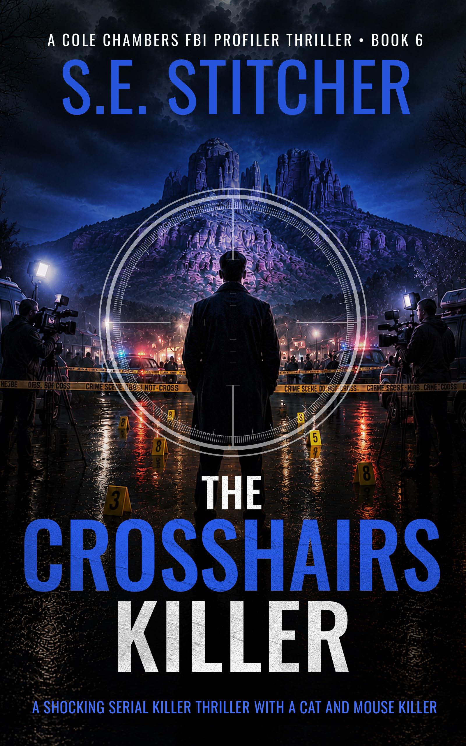 The Crosshairs Killer: A Shocking Serial Killer Thriller with a Cat and Mouse Killer (Cole Chambers FBI Profiler Thrillers Book 6)