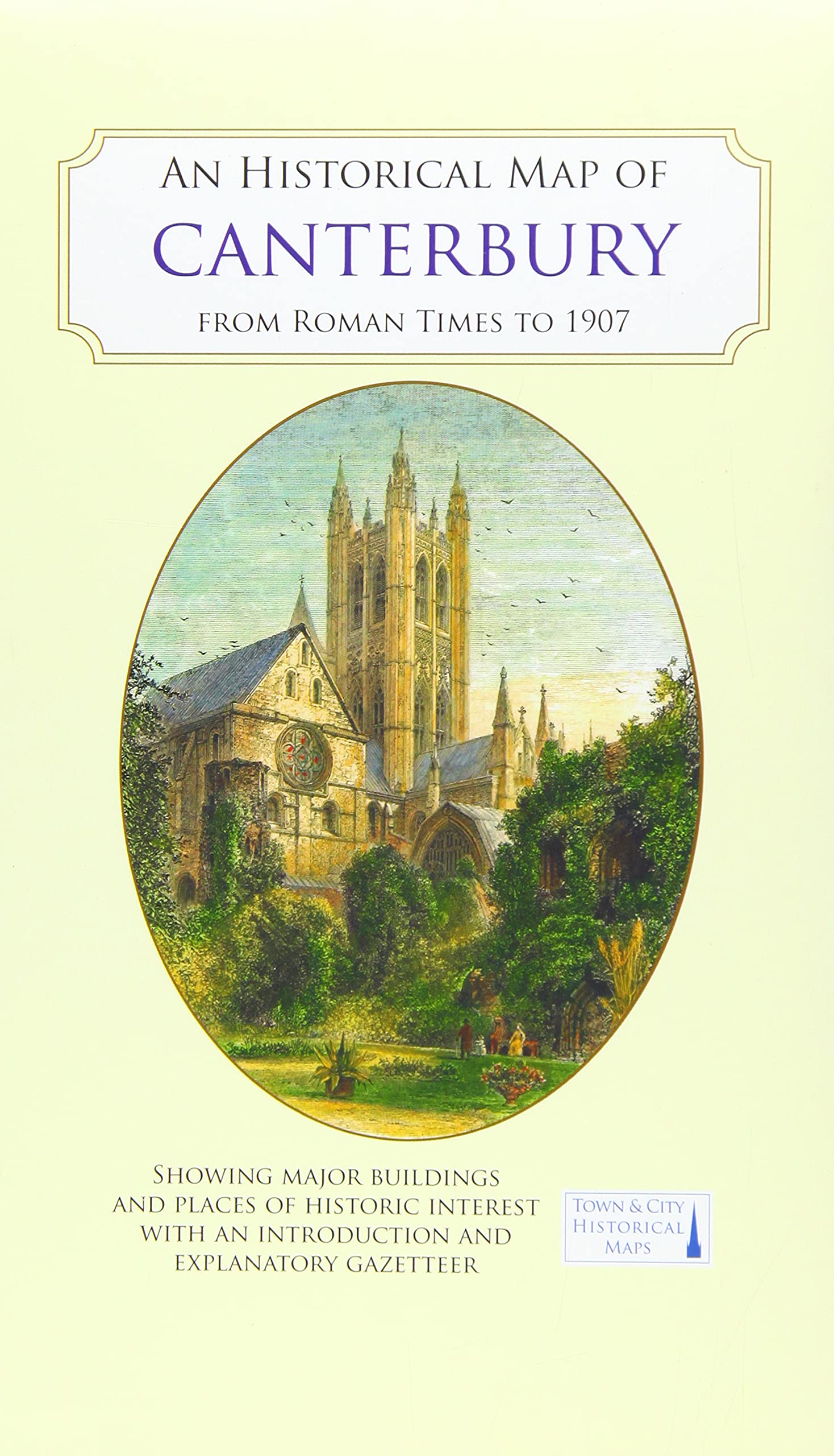 An Historical Map of Canterbury from medieval times to 1907 (Town & City Historical Maps)