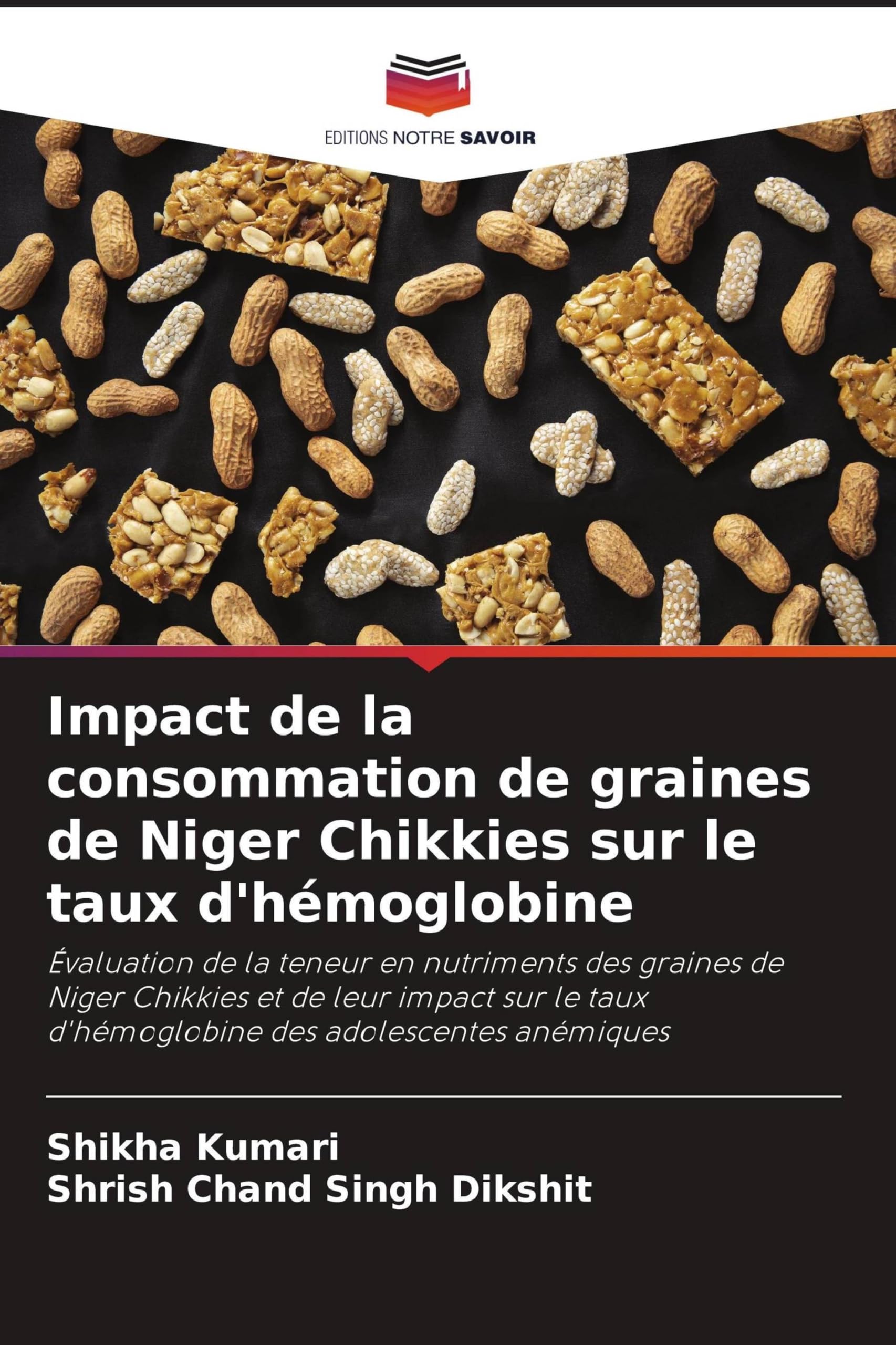 Impact de la consommation de graines de Niger Chikkies sur le taux d'hémoglobine: Évaluation de la teneur en nutriments des graines de Niger Chikkies ... taux d'hémoglobine des adolescentes anémiques