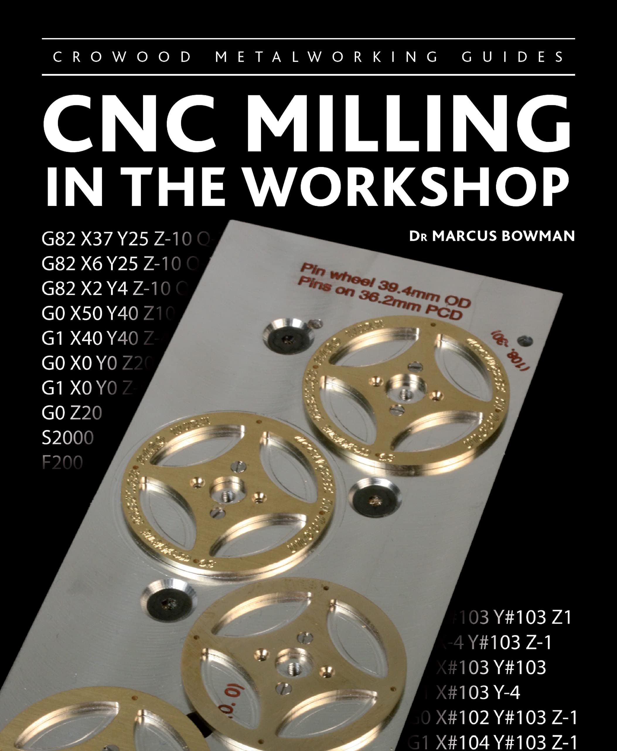 CNC Milling in the Workshop (Crowood Metalworking Guides)