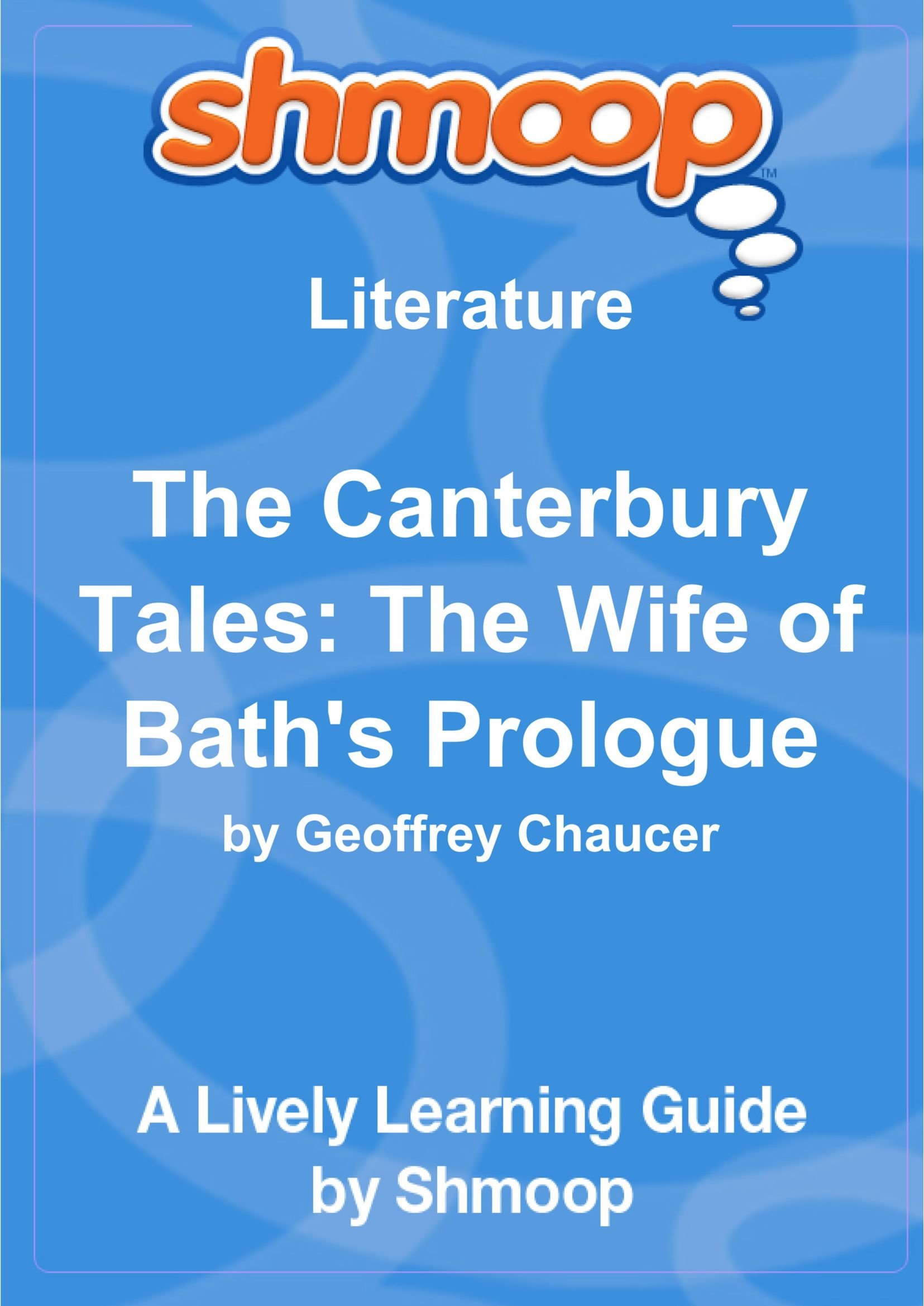 The Canterbury Tales: The Wife of Bath's Prologue: Shmoop Literature Guide