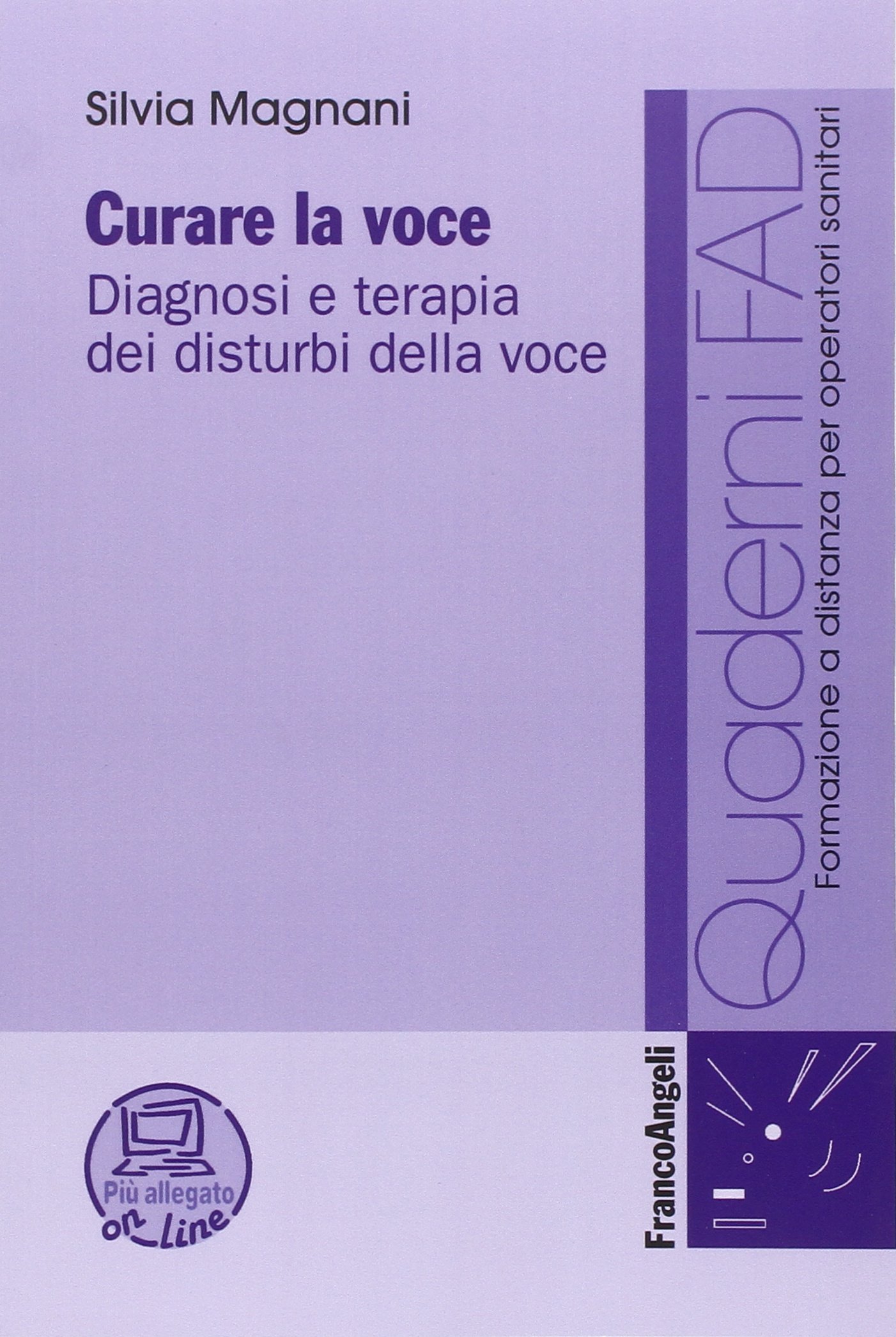 Curare la voce. Diagnosi e terapia dei disturbi della voce