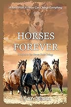 Horses Forever: A Sequel to The Horses Know Trilogy By Lynn Mann