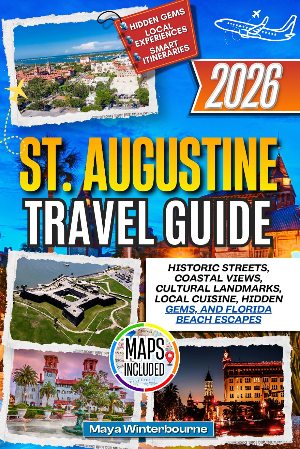 ST. AUGUSTINE Travel Guide 2026: Historic Streets, Coastal Views, Cultural Landmarks, Local Cuisine, Hidden Gems, and Florida Beach Escapes