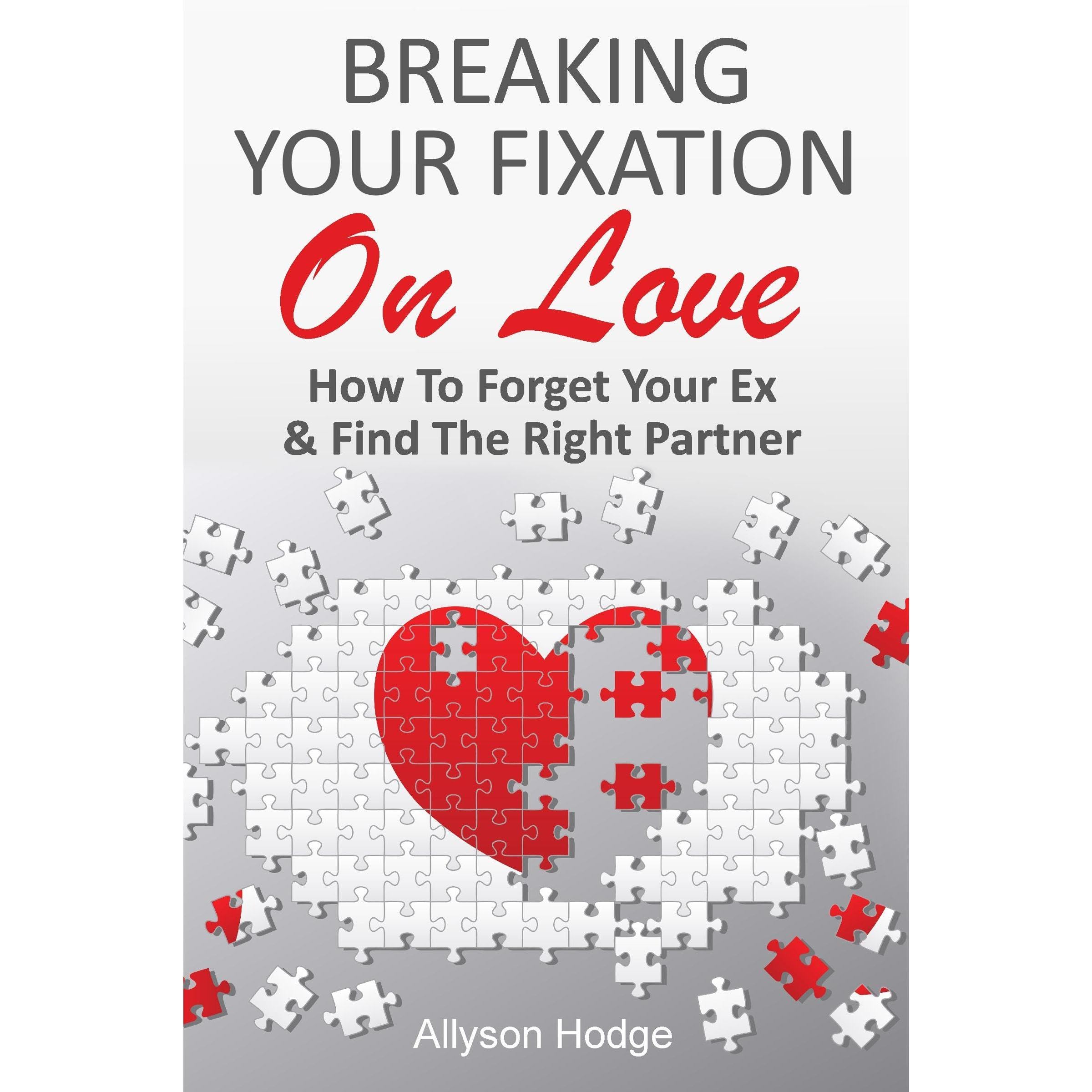 BREAKING YOUR FIXATION ON LOVE