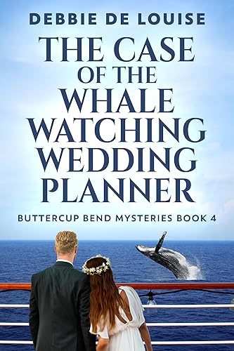 The Case of the Whale Watching Wedding Planner (Buttercup Bend