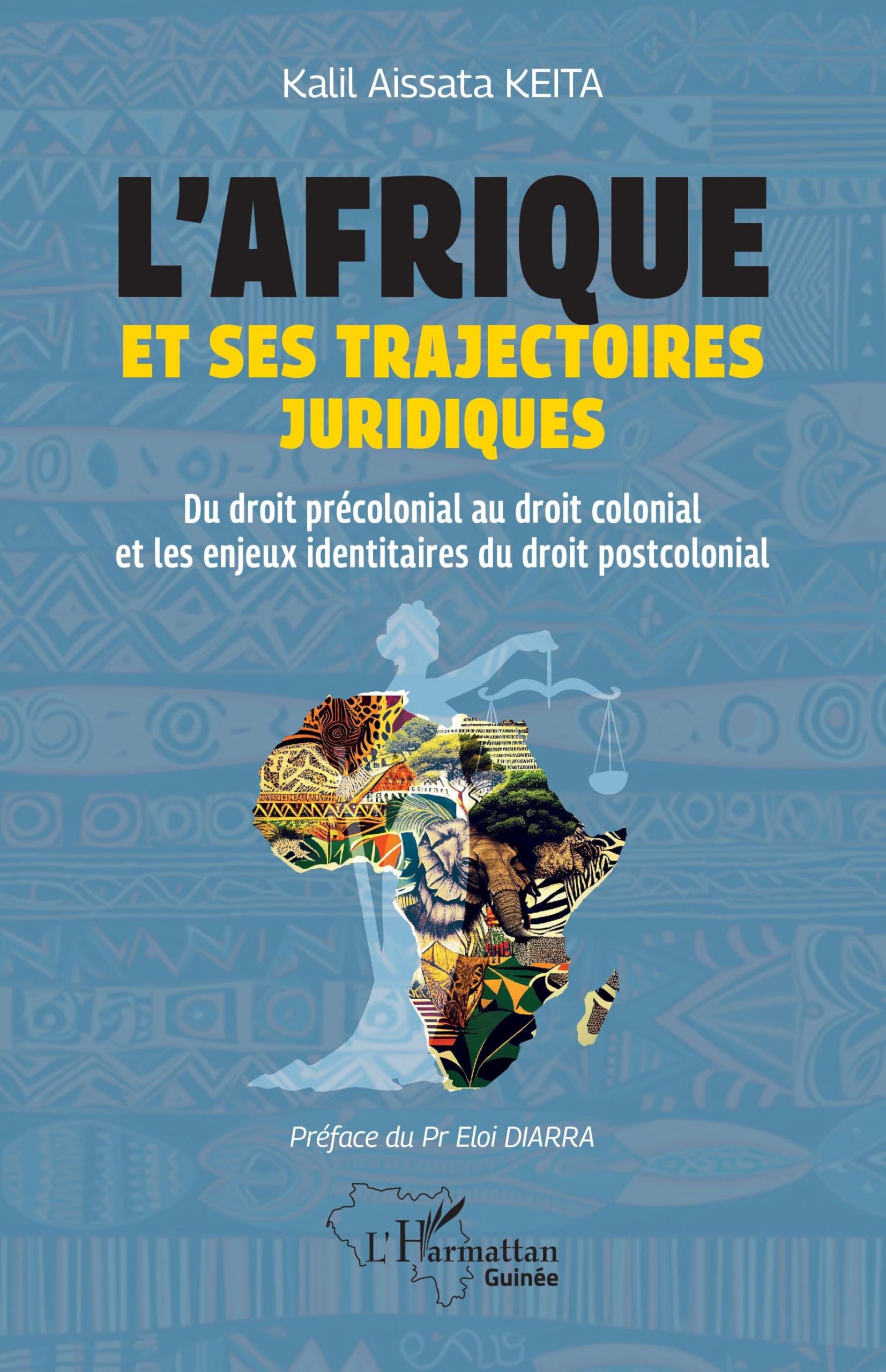 L’Afrique et ses trajectoires juridiques: Du droit précolonial au droit colonial et les enjeux identitaires du droit postcolonial (Harmattan Guinée)