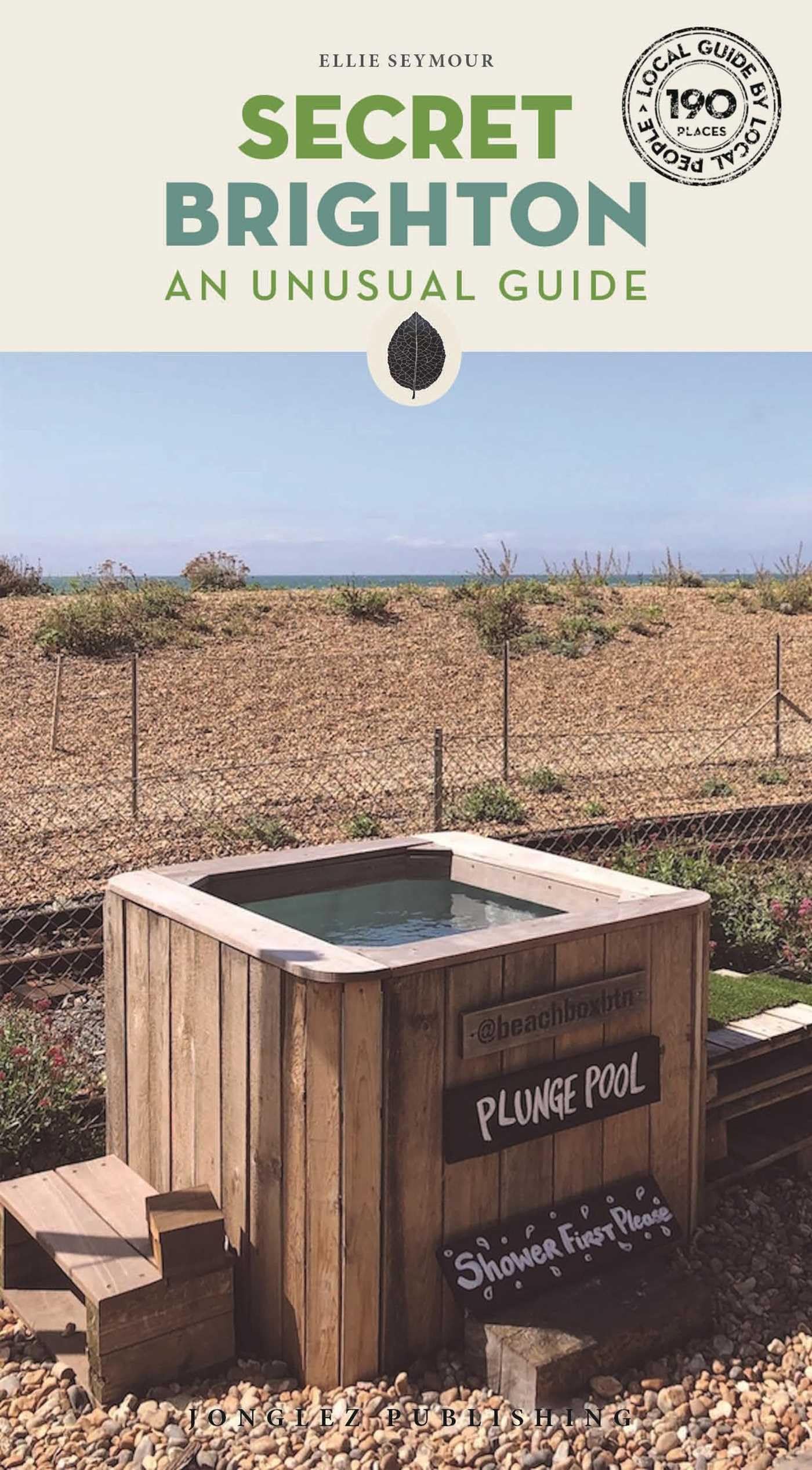 Secret Brighton: An Unusual Travel Guide (Secret Guides): An Unusual Guide: A guide to the unusual and unfamiliar (Jonglez Secret Guides)