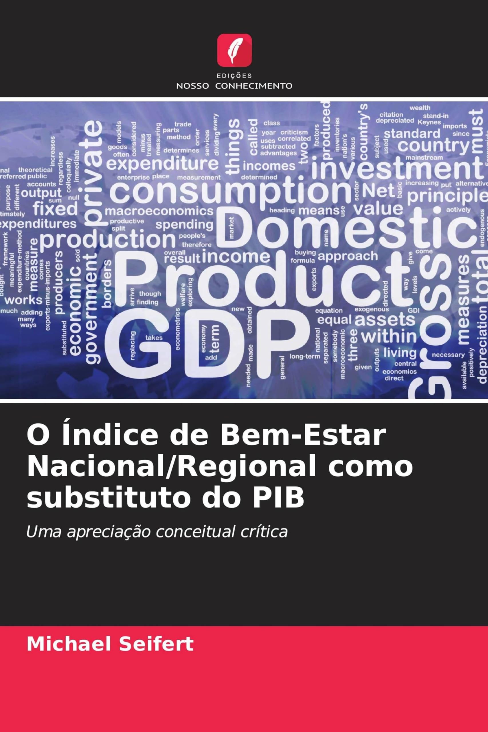 O Índice de Bem-Estar Nacional/Regional como substituto do PIB: Uma apreciação conceitual crítica