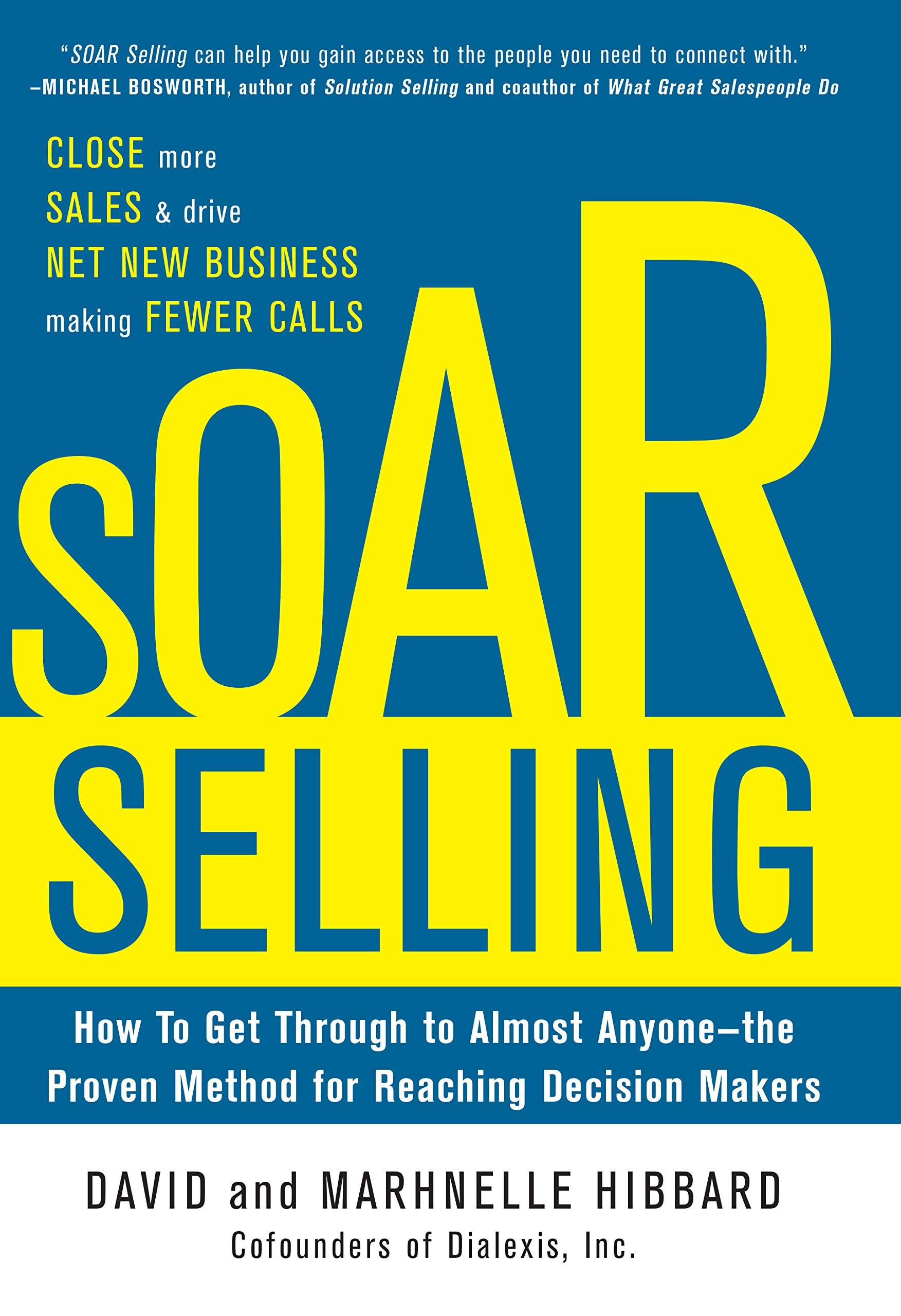 SOAR Selling (PB): How to Get Through to Almost Anyone - The Proven Method for Reaching Decision Makers