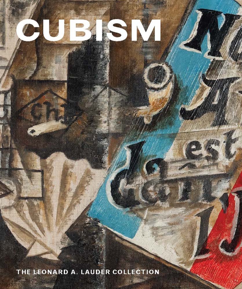 Cubism: The Leonard A. Lauder Collection