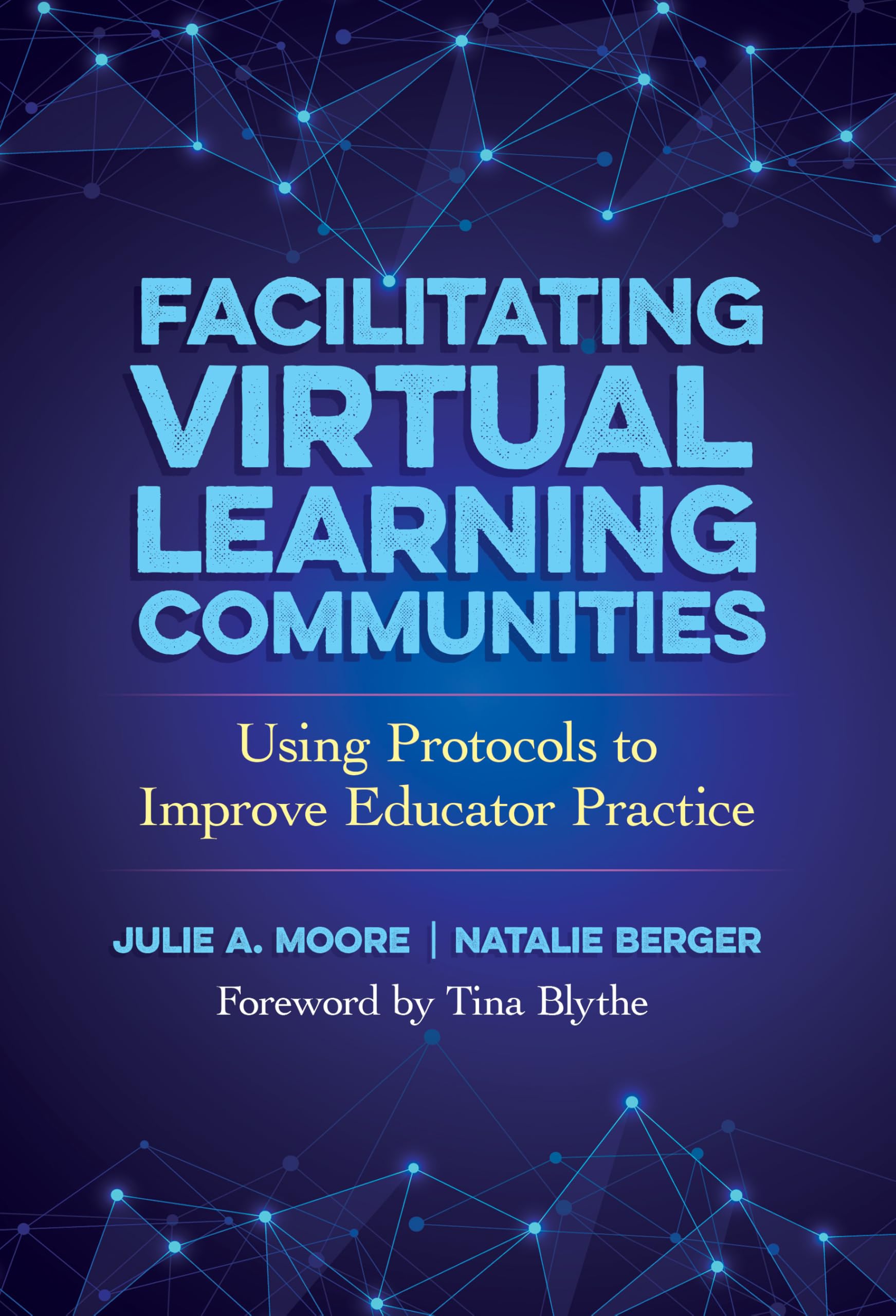 Facilitating Virtual Learning Communities: Using Protocols to Improve Educator Practice