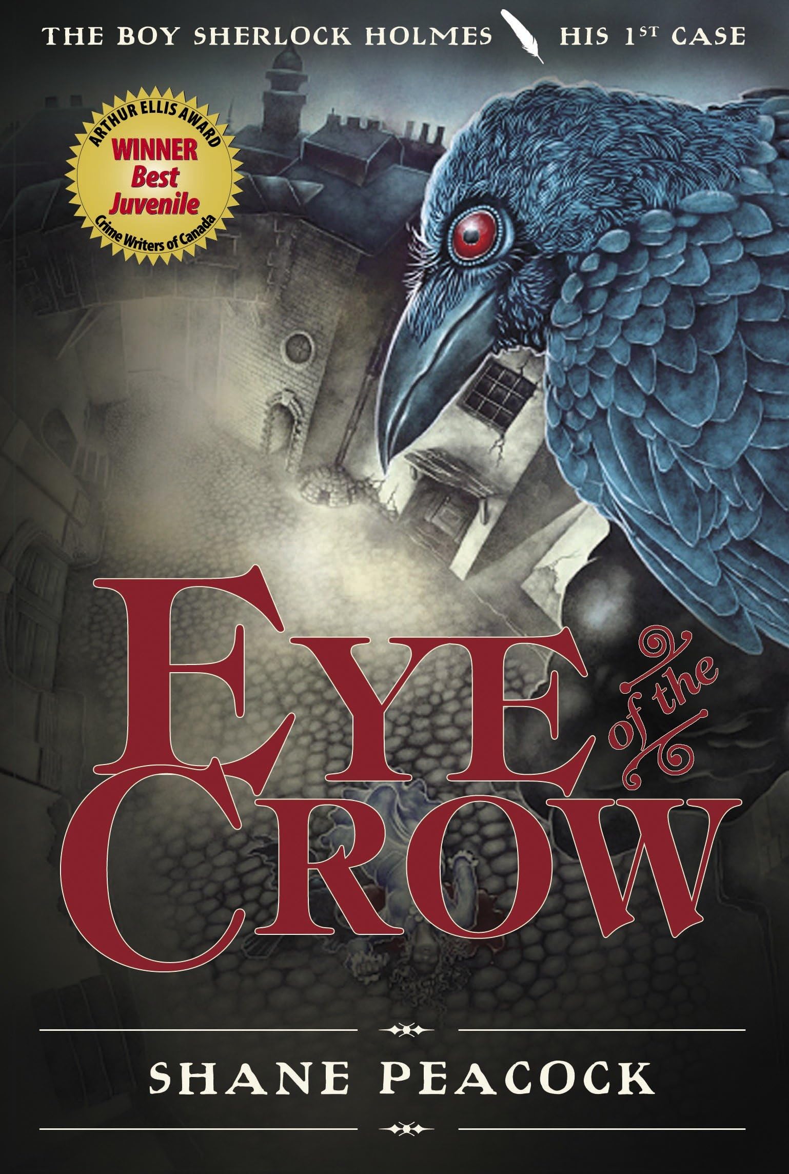 Eye of the Crow: The Boy Sherlock Holmes, His First Case [Paperback] Peacock, Shane