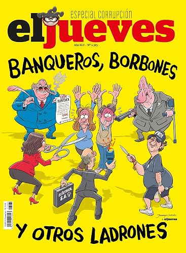 Revista El Jueves # 2385 | Banqueros, Borbones y otros ladrones