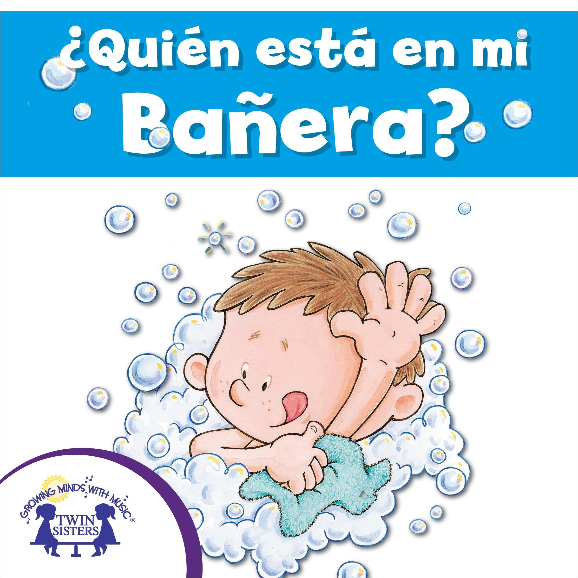 ¿Quién está en mi Bañera? [Who Is in My Bathtub?]