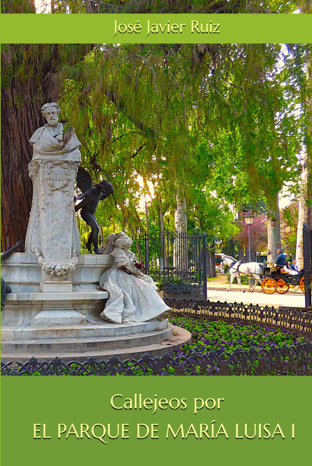 Callejeos por Sevilla. El Parque de María Luisa I (Ed.Color)