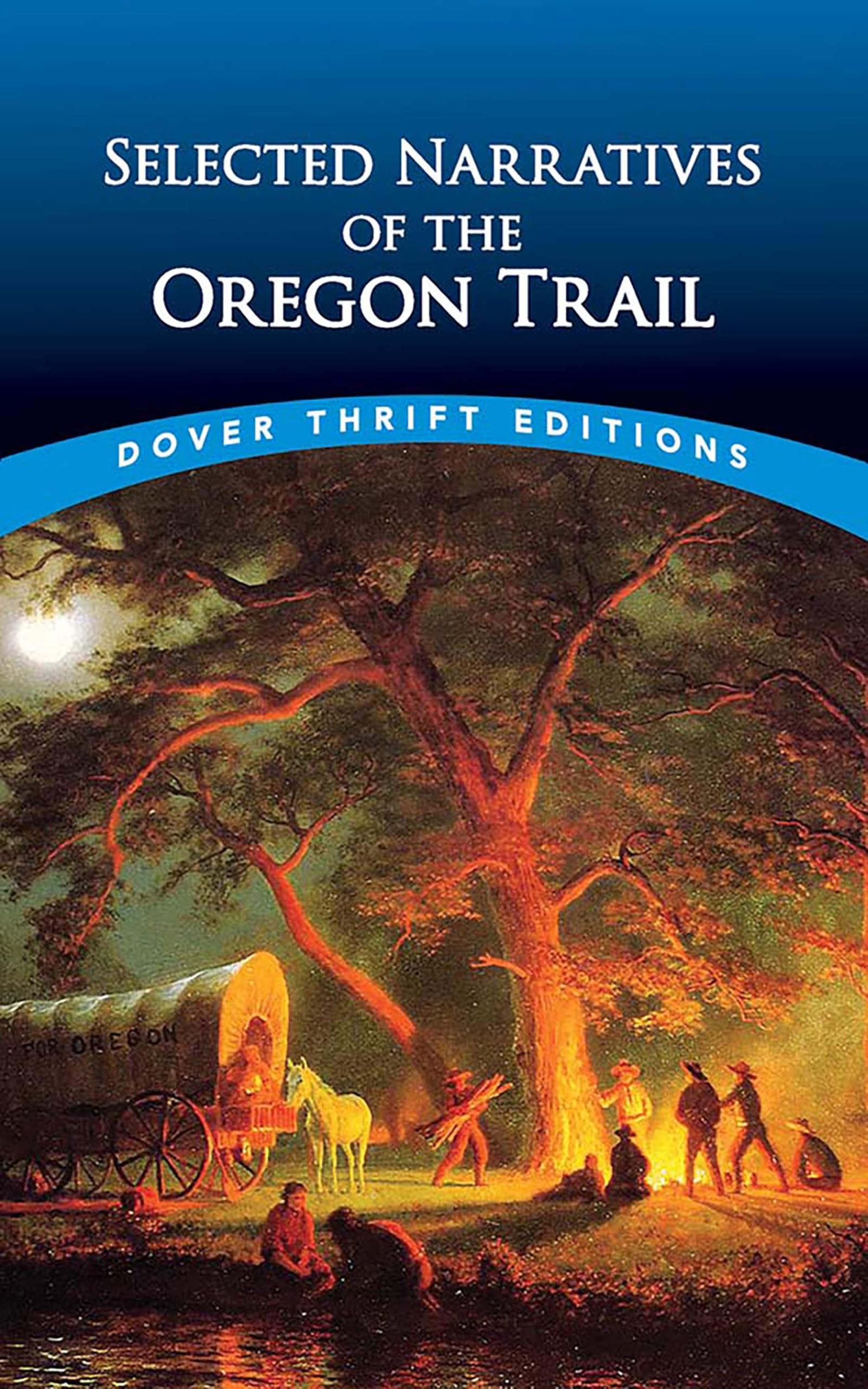 Selected Narratives of the Oregon Trail (Dover Thrift Editions)