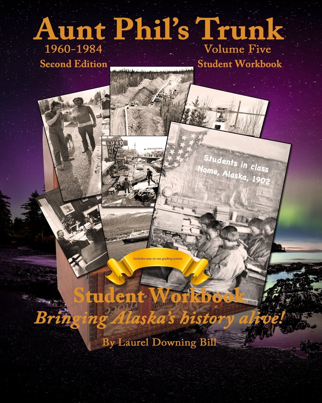 Aunt Phil's Trunk Volume Five Student Workbook Second Edition: Curriculum that brings Alaska's history alive! (Aunt Phil's Trunk Student Workbooks)