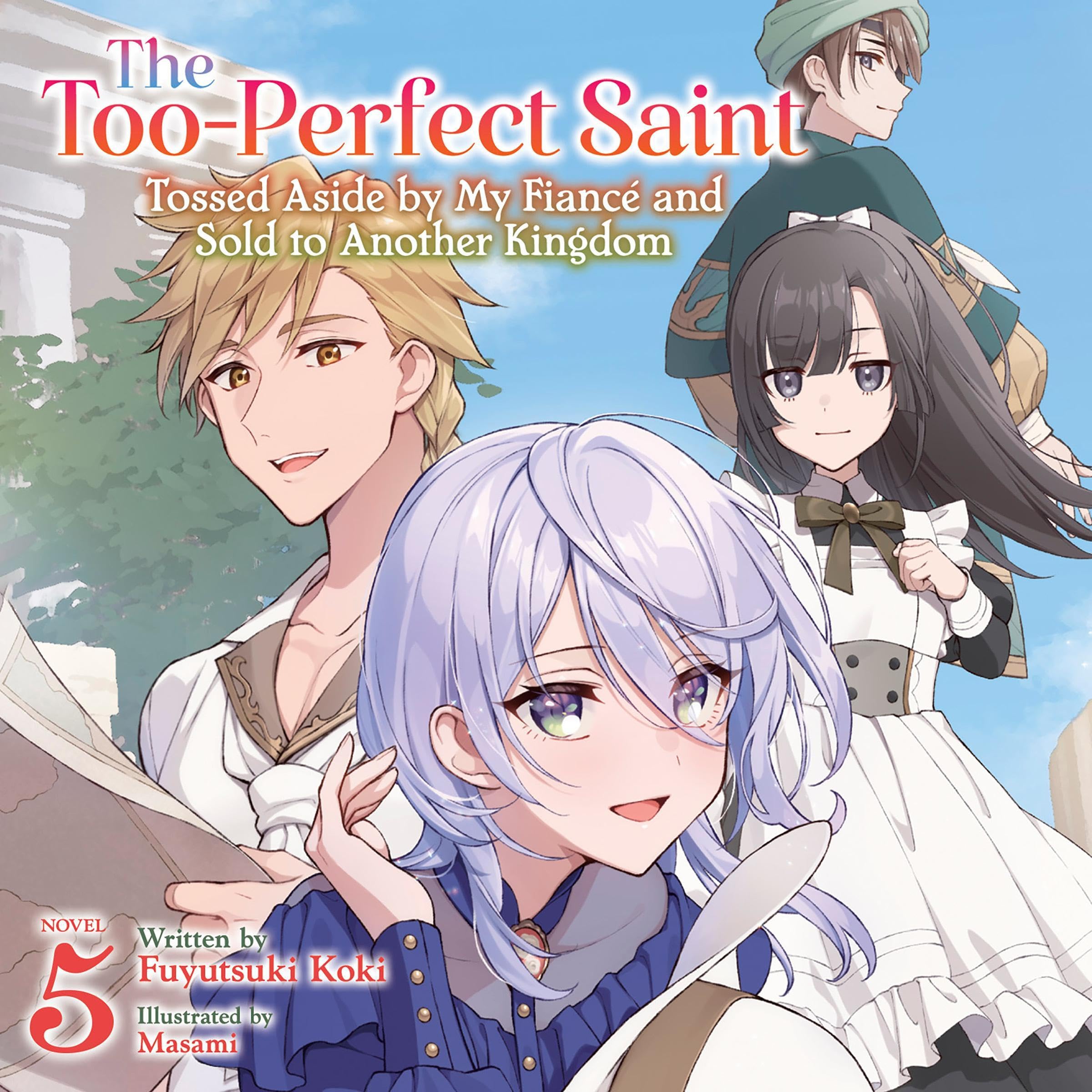 Cover art for The Too-Perfect Saint: Tossed Aside by My Fiancé and Sold to Another Kingdom, Vol. 5