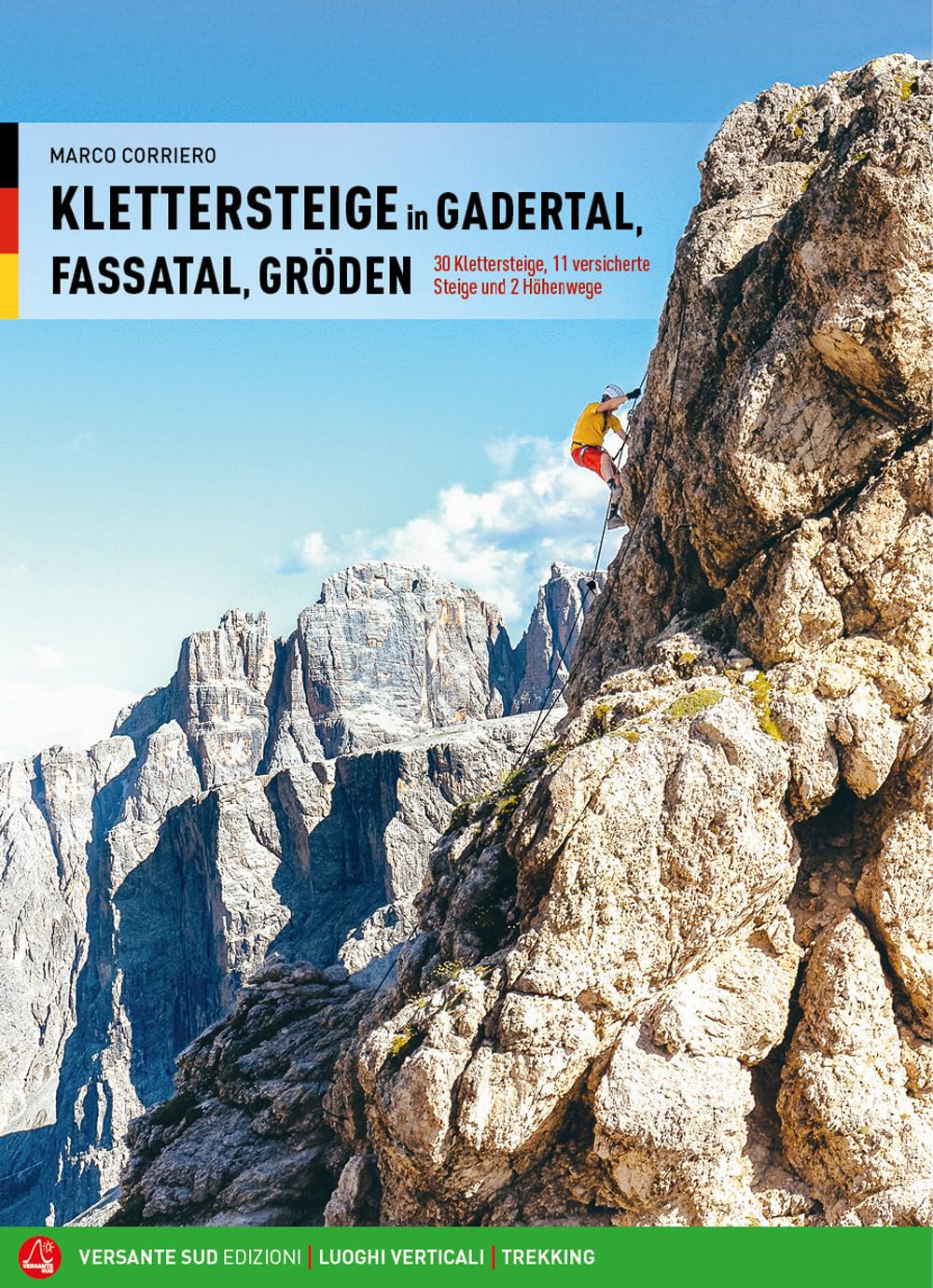 Klettersteige in Gadertal, Fassatal, Gröden: 30 Klettersteige, 11 gesicherte Steige und 2 Höhenwege (Luoghi verticali)
