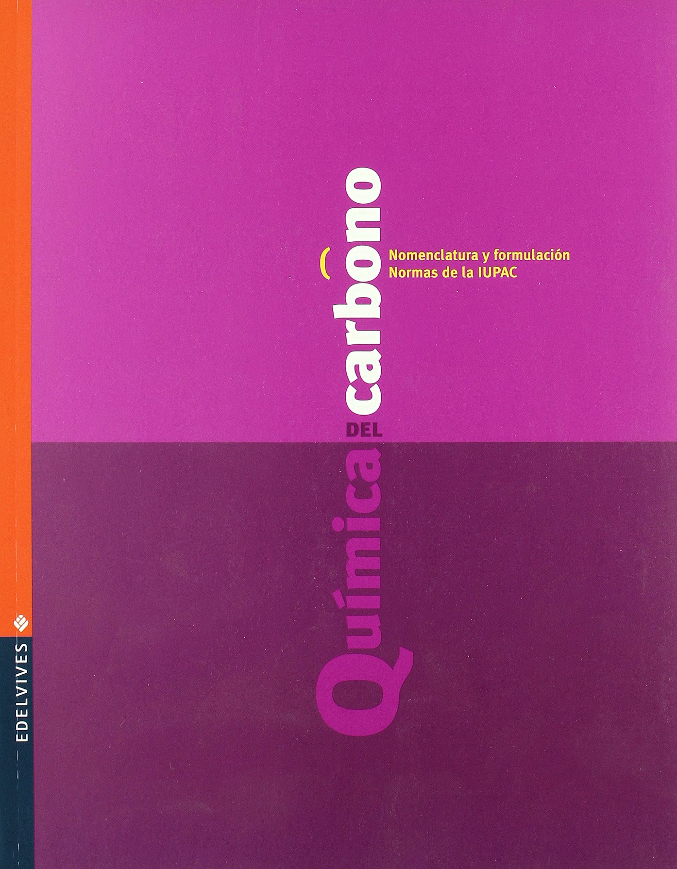 Química del carbono, nomenclatura y formulación normas de la IUPAC, Bachillerato