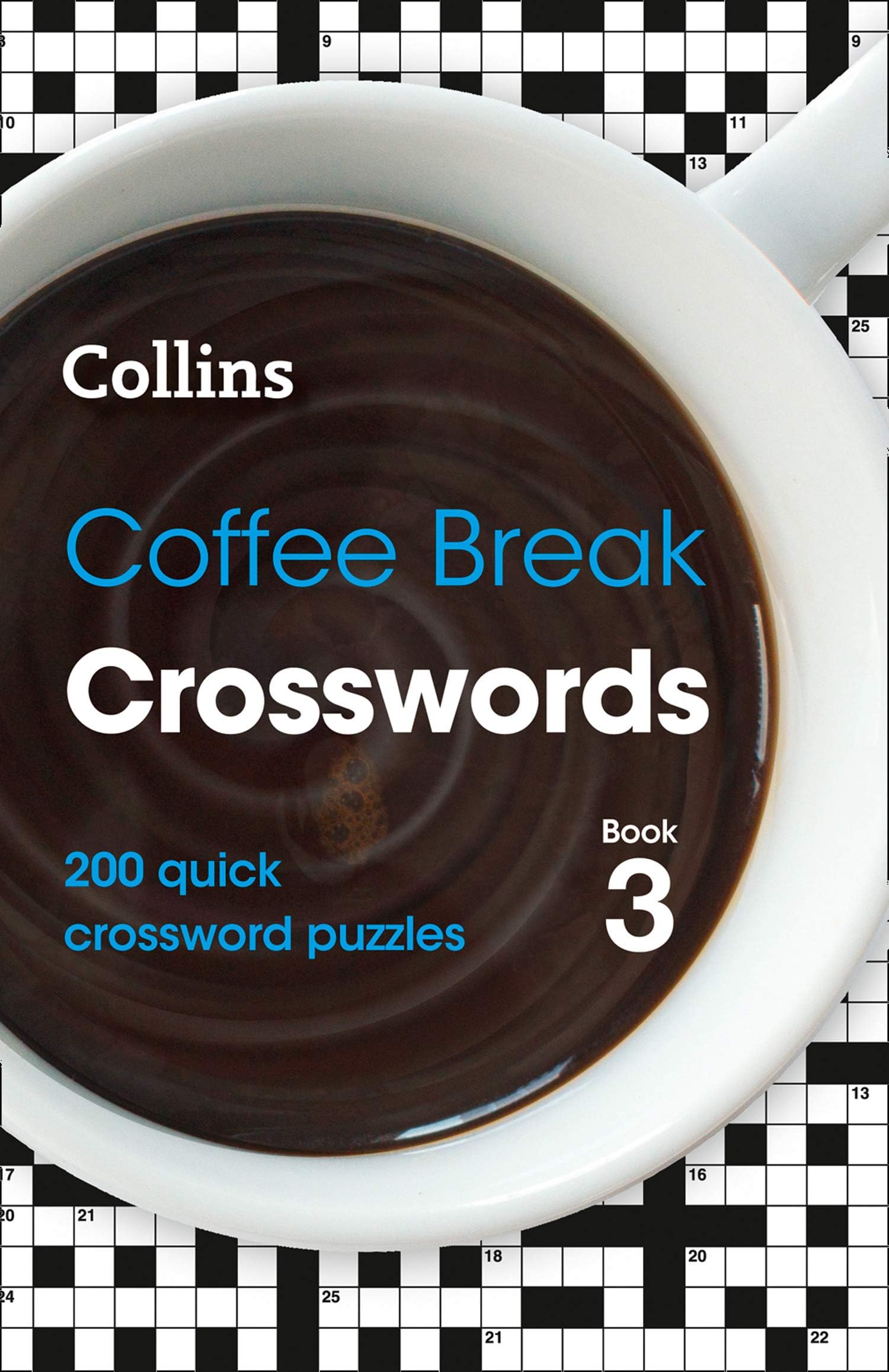 Coffee Break Crosswords Book 3: 200 quick crossword puzzles