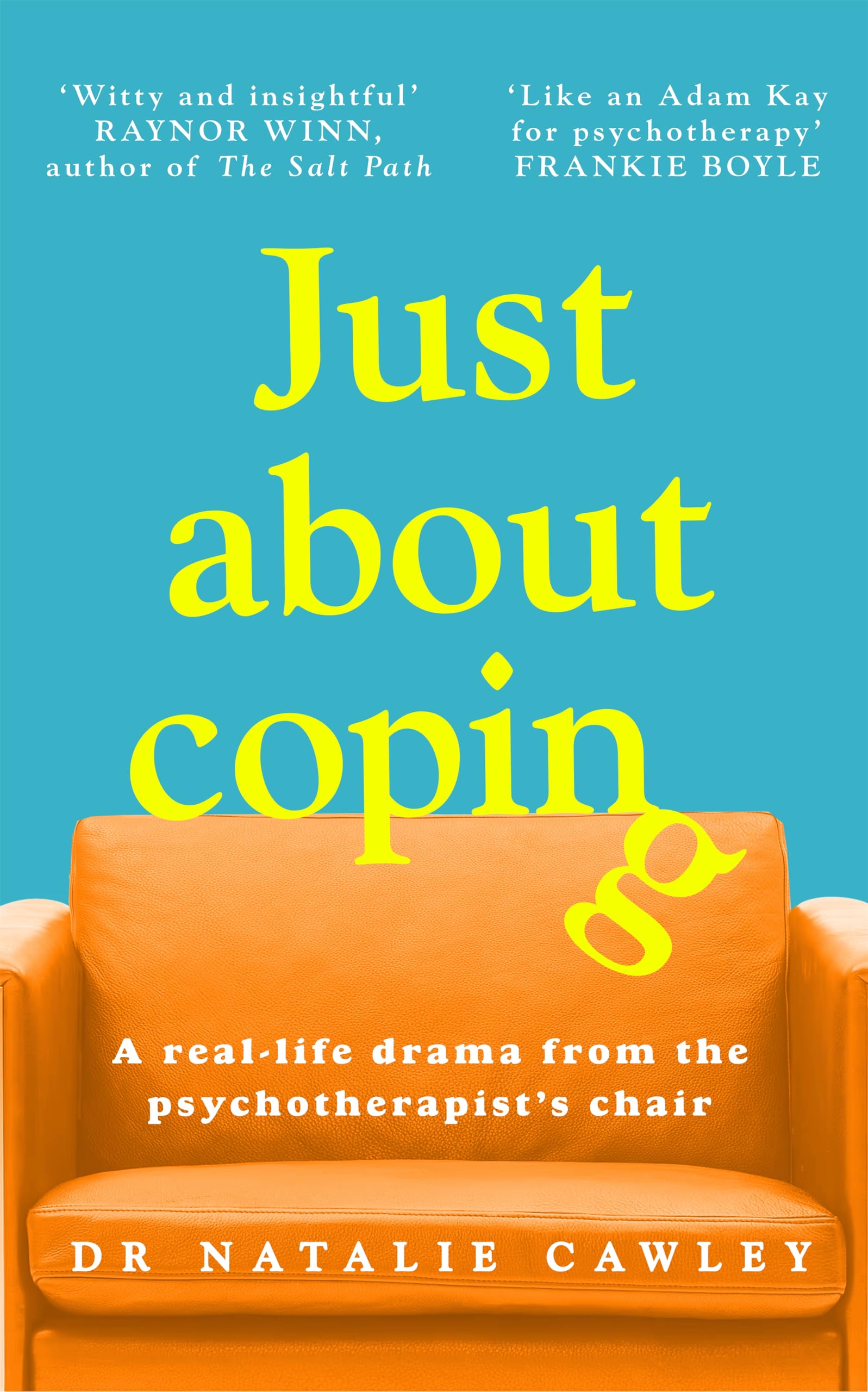 Just About Coping: A Real-Life Drama from the Psychotherapist's Chair