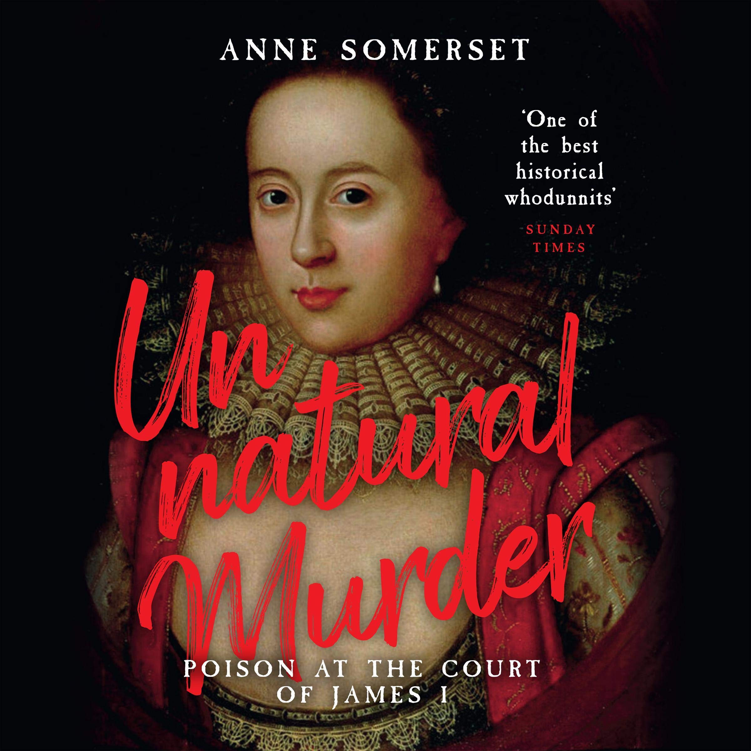 Unnatural Murder: Poison in the Court of James I